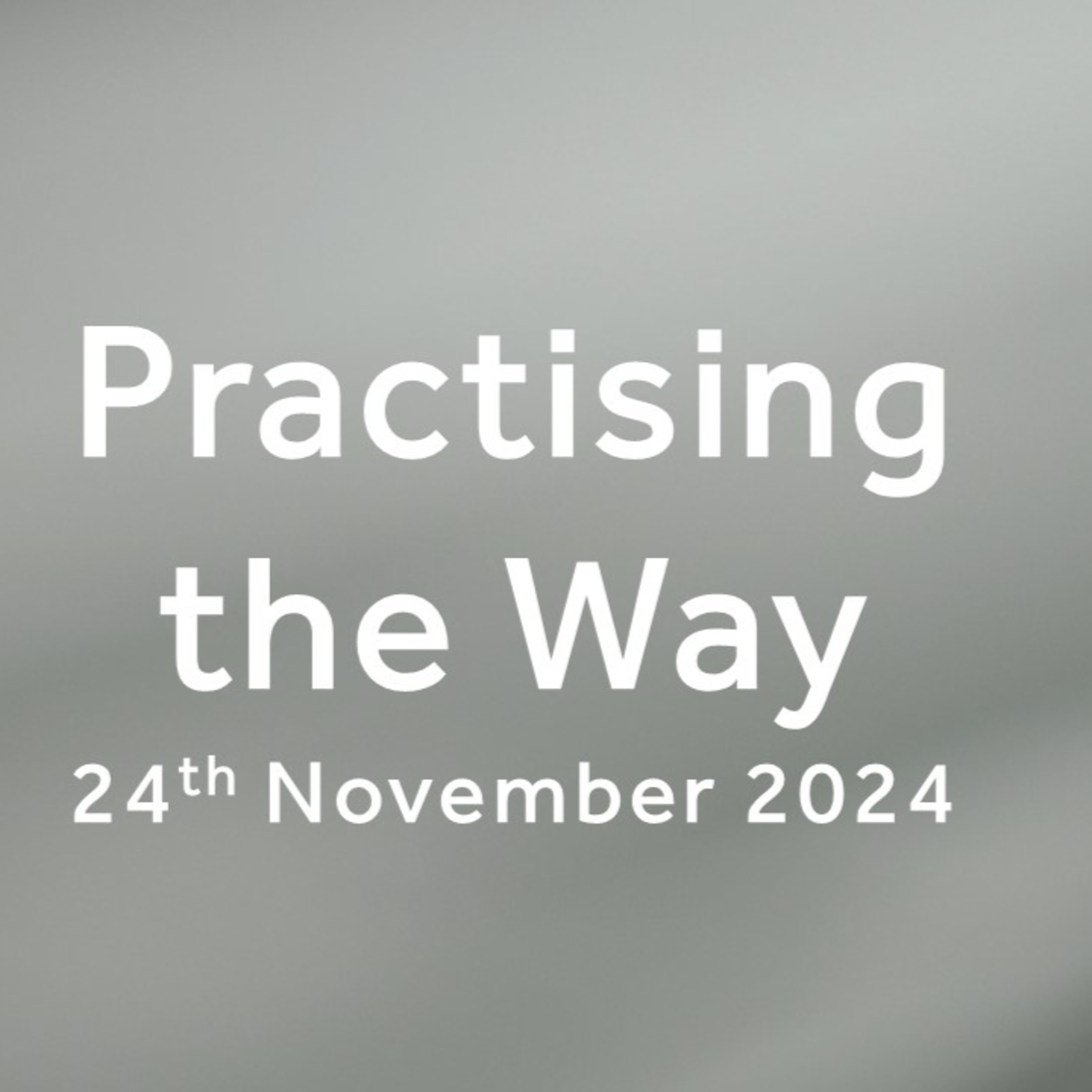 24/11/2024 - MosaicNC - Rich Bradley - Practicing the Way - Week 10 episode artwork