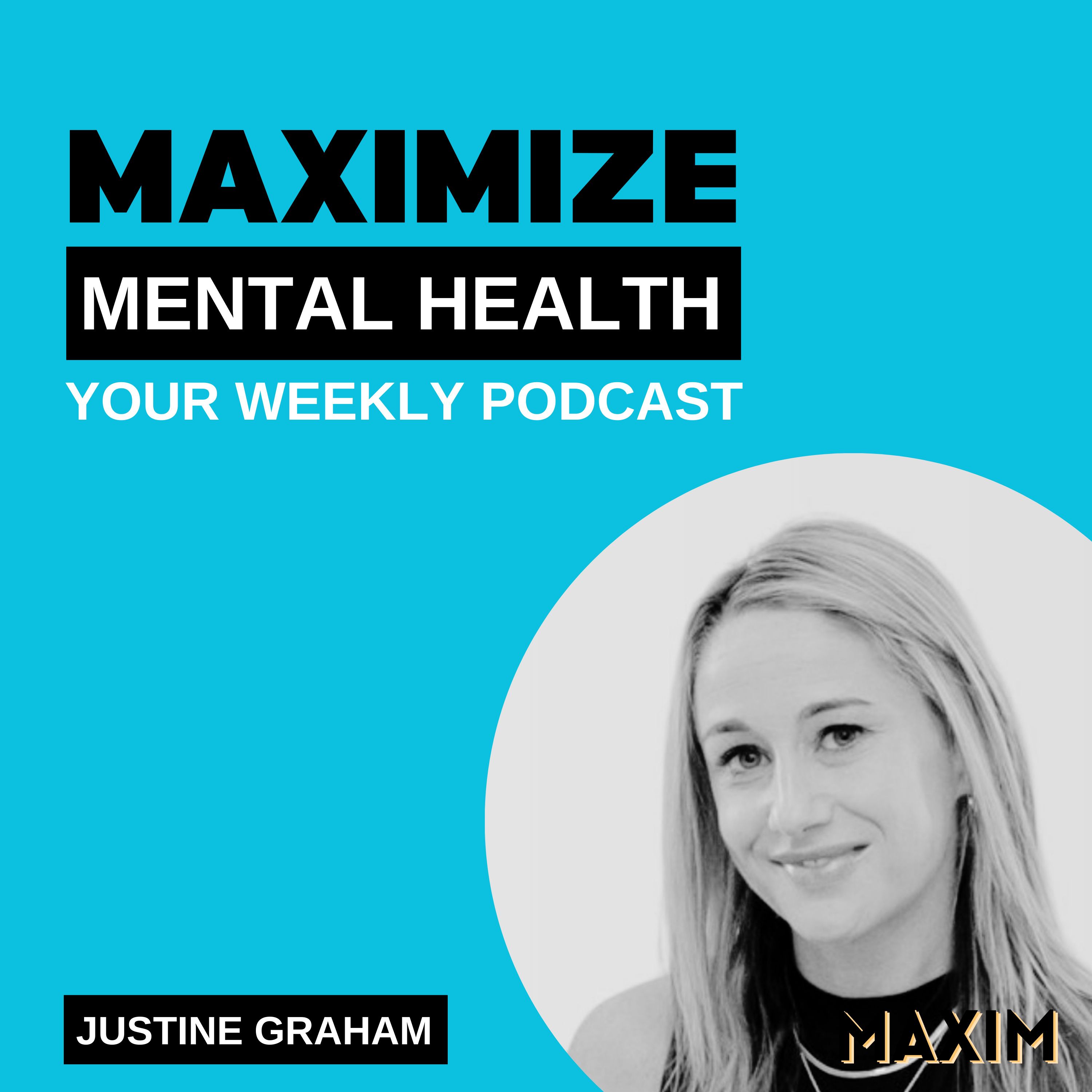 Maximize Mental Health - Your Weekly Podcast