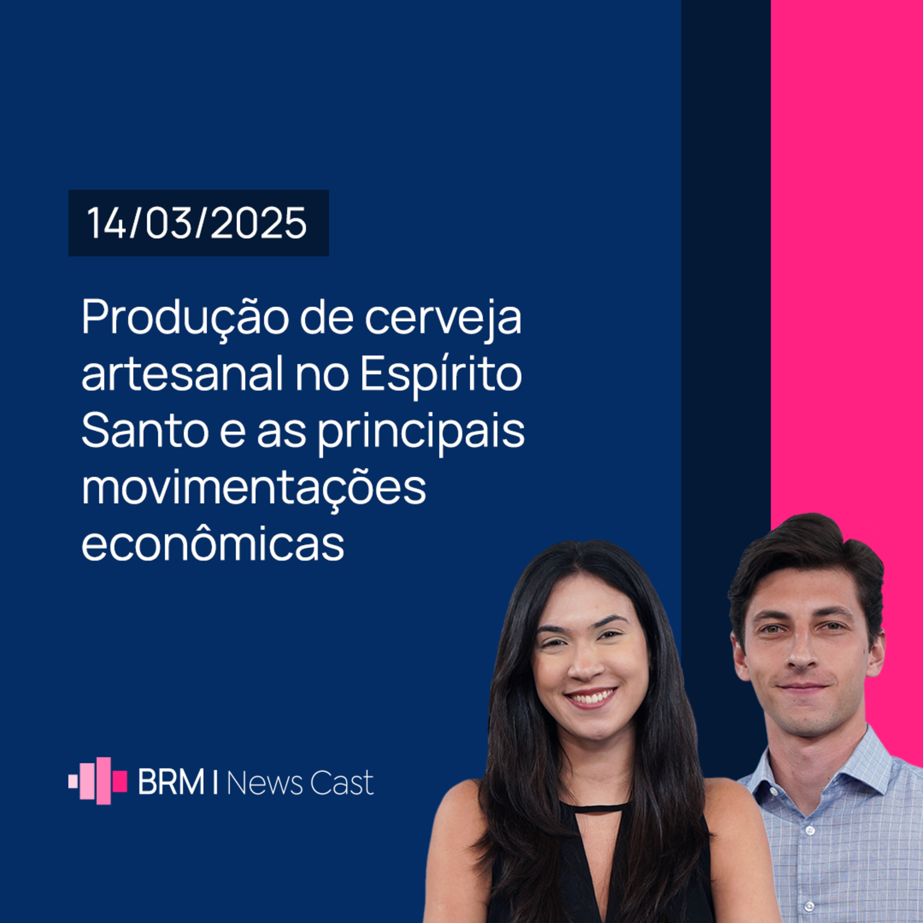 Produção de cerveja artesanal no ES e as principais movimentações econômicas | BRM News - 14/03/2025 episode artwork