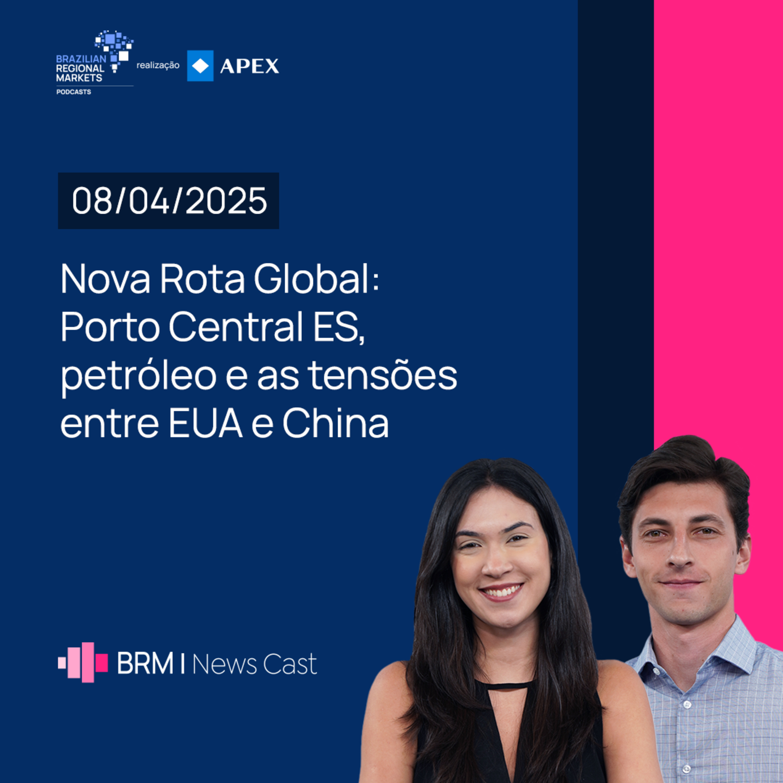 Nova Rota Global: Porto Central ES, petróleo e as tensões entre EUA e China | BRM News - 08/04/2025 episode artwork
