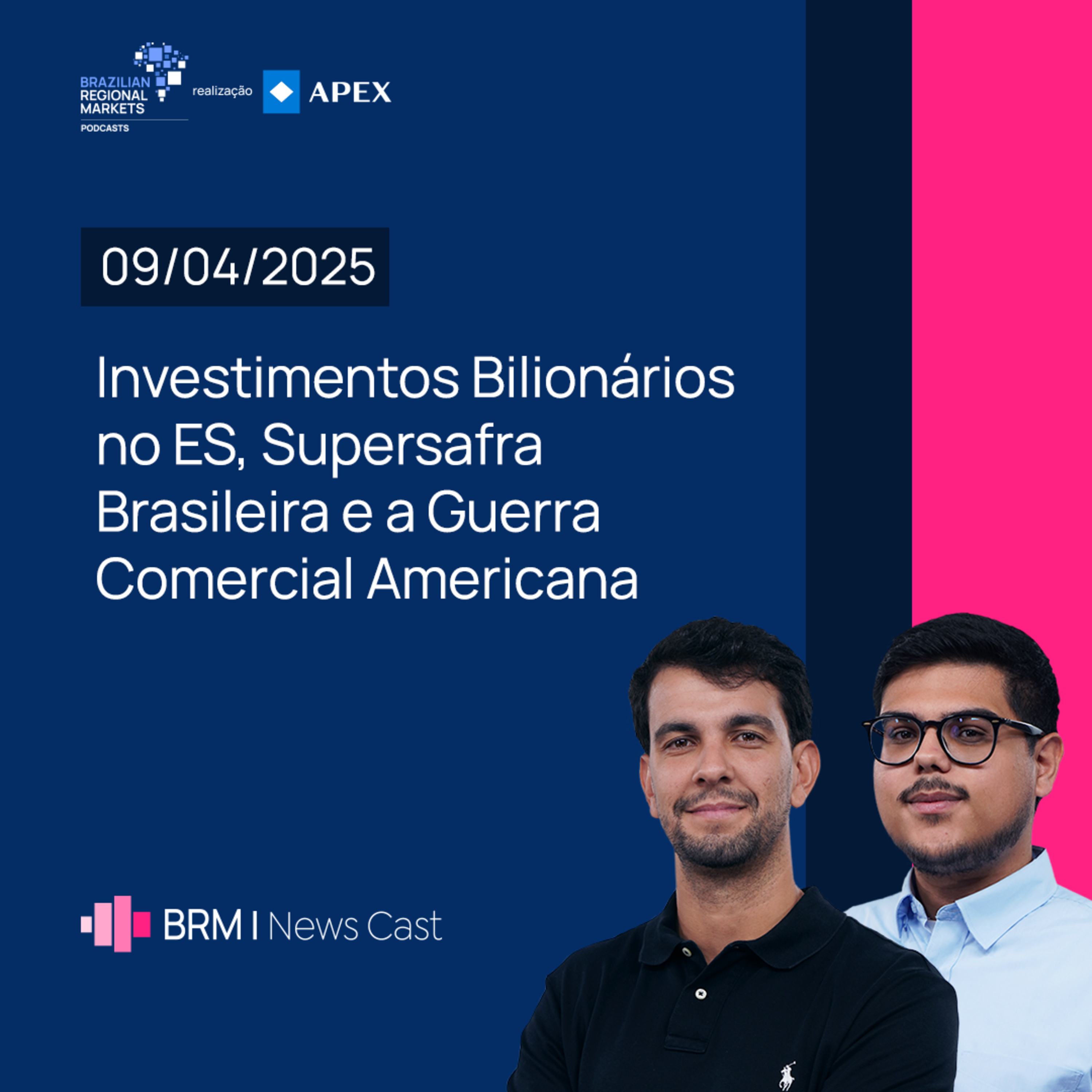 Investimentos Bilionários no ES, Supersafra Brasileira e a Guerra Comercial | BRM News - 09/04/2025 episode artwork