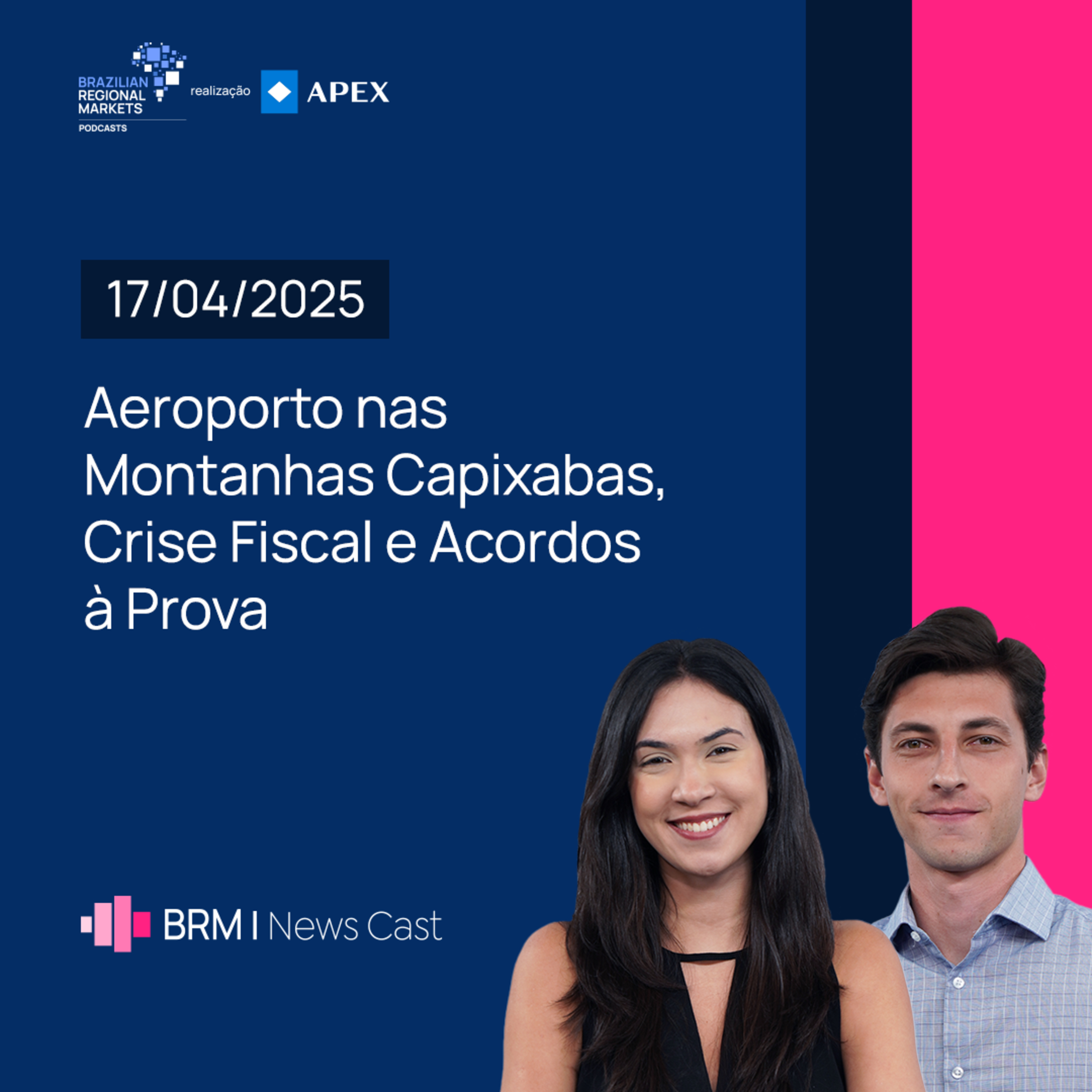 Aeroporto nas Montanhas Capixabas, Crise Fiscal e Acordos à Prova | BRM News - 17/04/2025 episode artwork