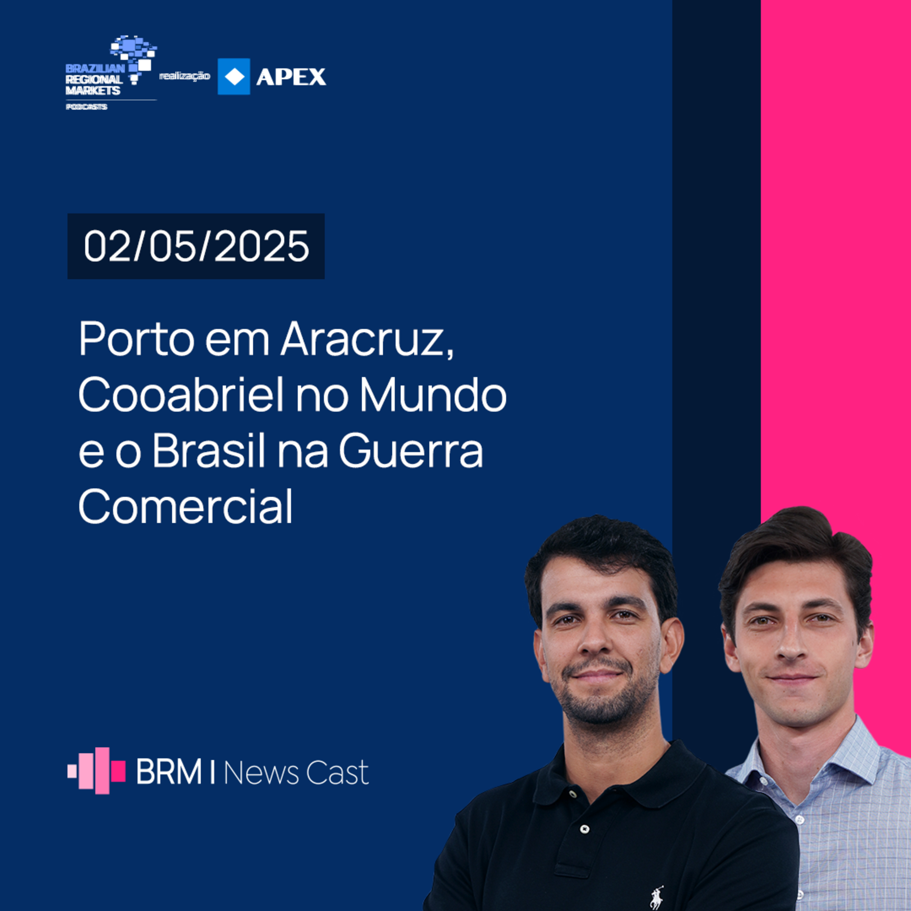 Porto em Aracruz, Cooabriel no Mundo e o Brasil na Guerra Comercial | BRM News - 02/05/2025 episode artwork