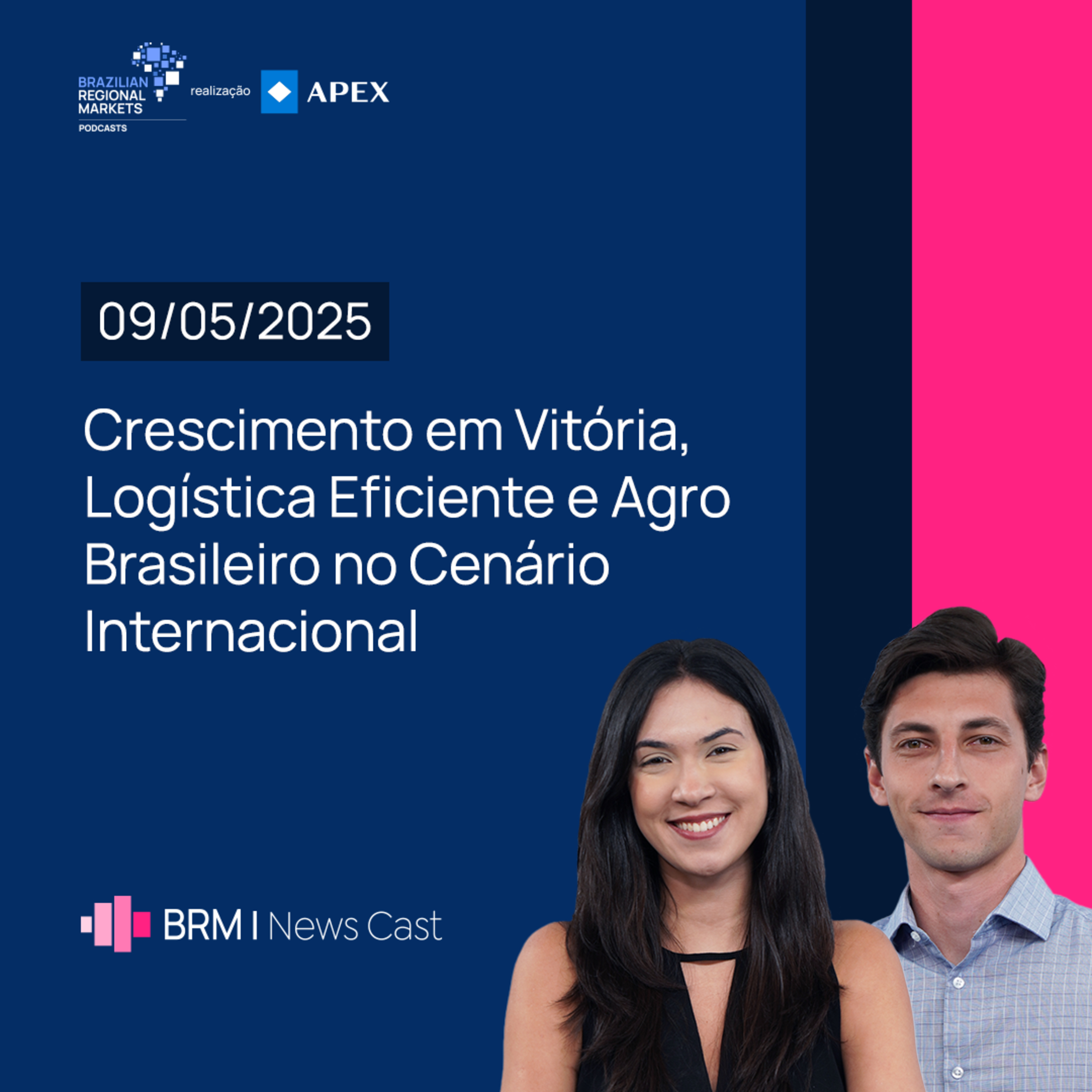 Crescimento em Vitória, Logística Eficiente e Agro BR no Cenário Global | BRM News - 09/05/2025 episode artwork