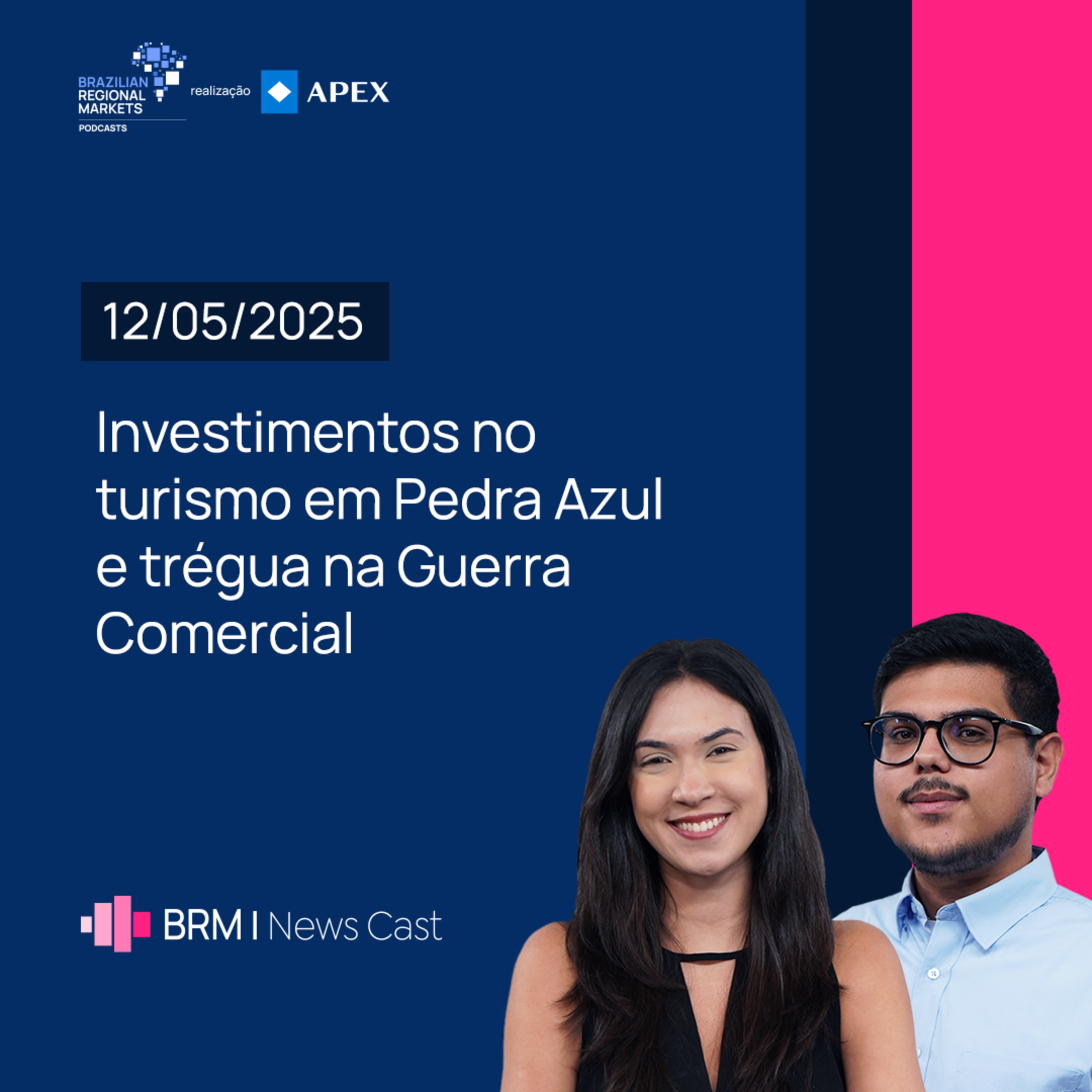 Investimentos no turismo em Pedra Azul e trégua na Guerra Comercial | BRM News - 12/05/2025 episode artwork
