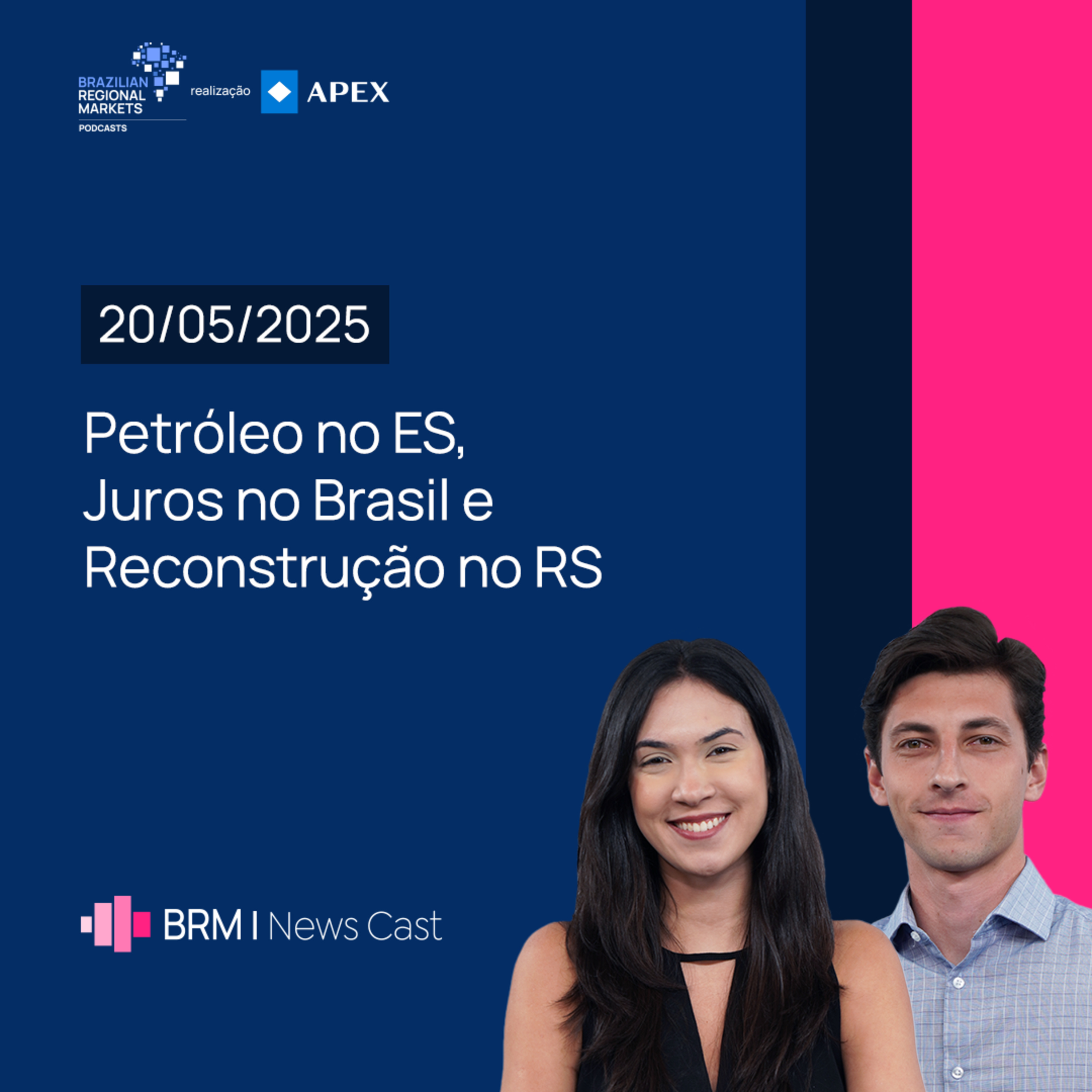 Petróleo no ES, Juros no Brasil e Reconstrução no RS | BRM News - 20/05/2025 episode artwork