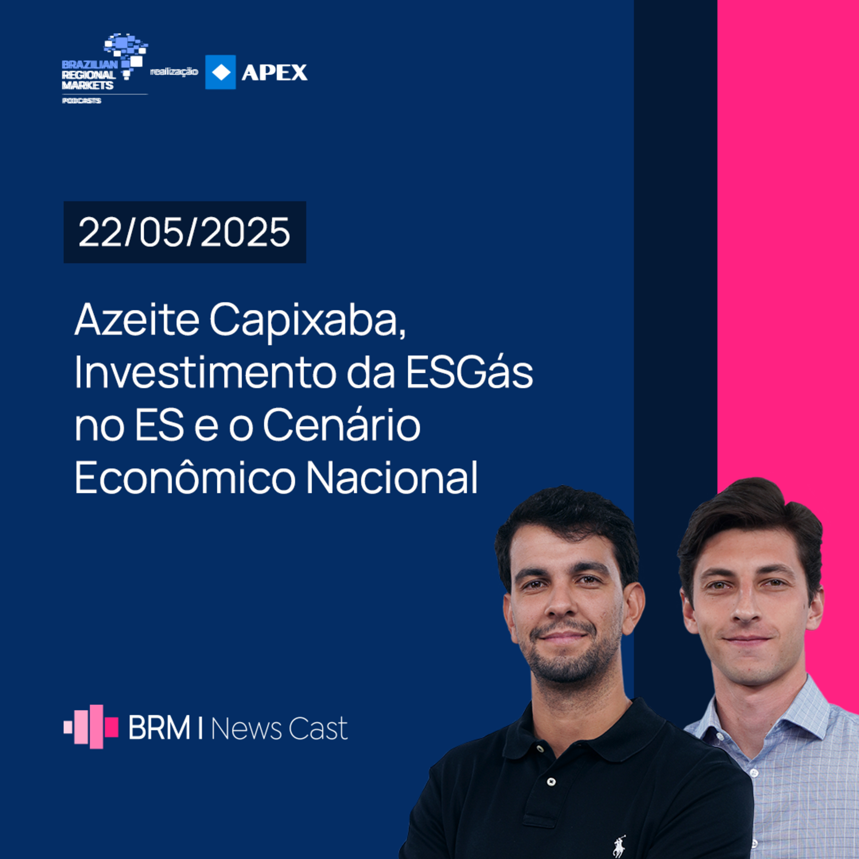 Azeite Capixaba, Investimento da ESGás no ES e o Cenário Econômico Nacional | BRM News - 22/05/2025 episode artwork