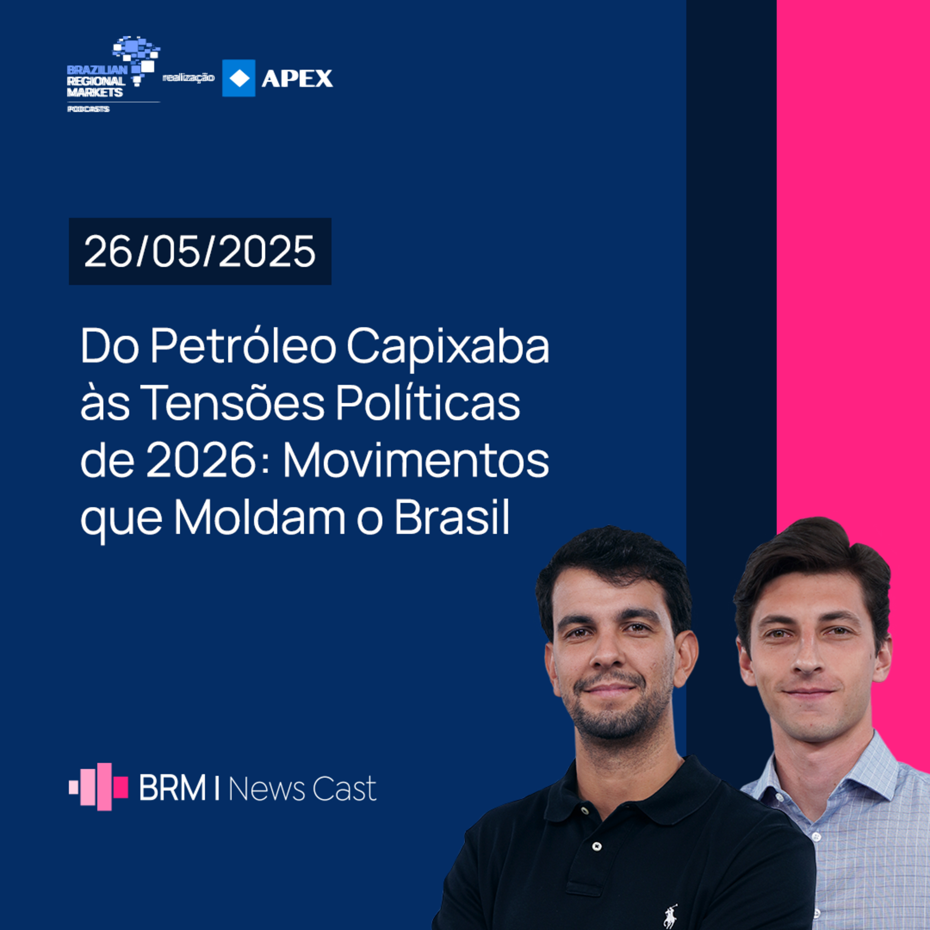 Do Petróleo Capixaba às Tensões Políticas: Movimentos que Moldam o Brasil | BRM News - 26/05/2025 episode artwork