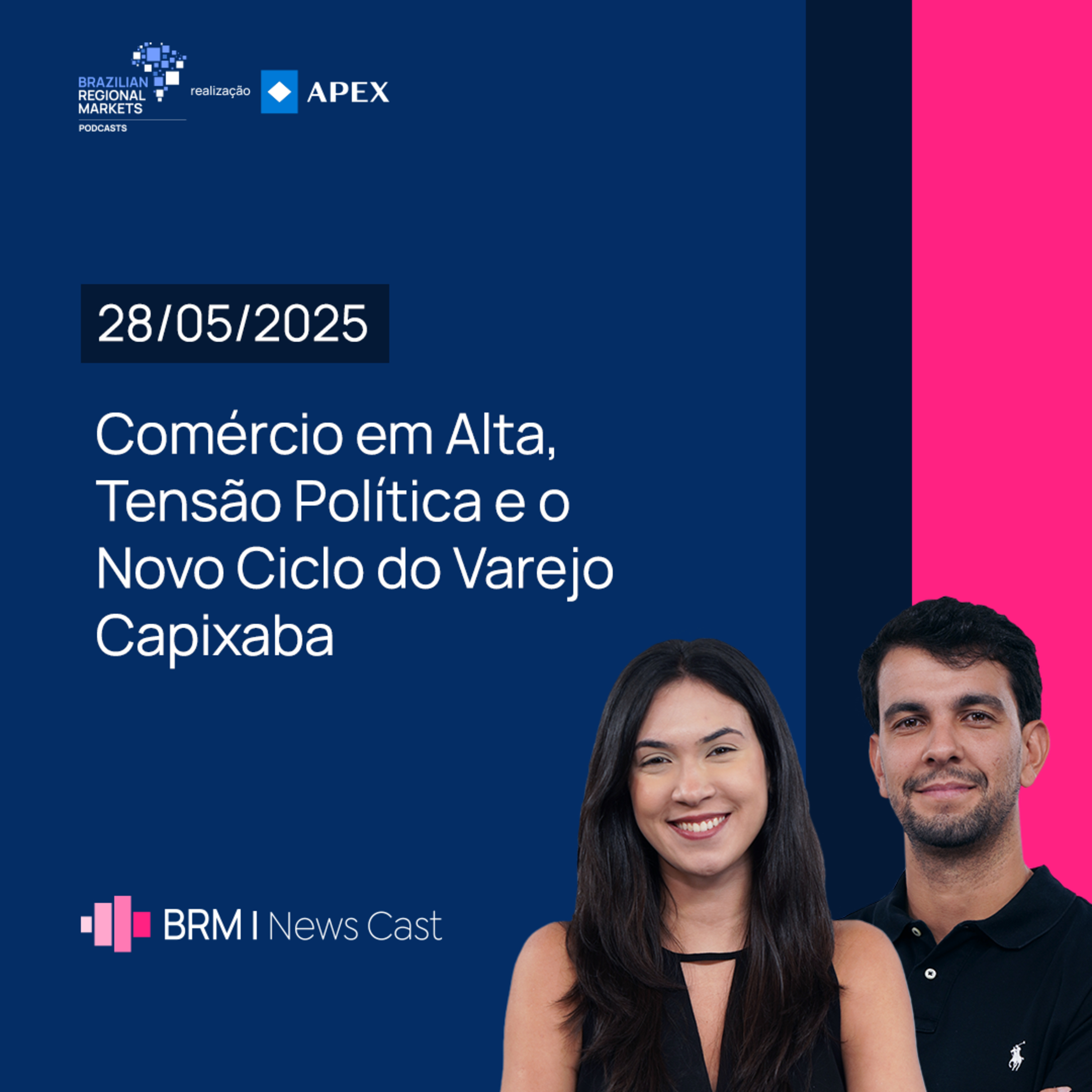 Comércio em Alta, Tensão Política e o Novo Ciclo do Varejo Capixaba | BRM News - 28/05/2025 episode artwork