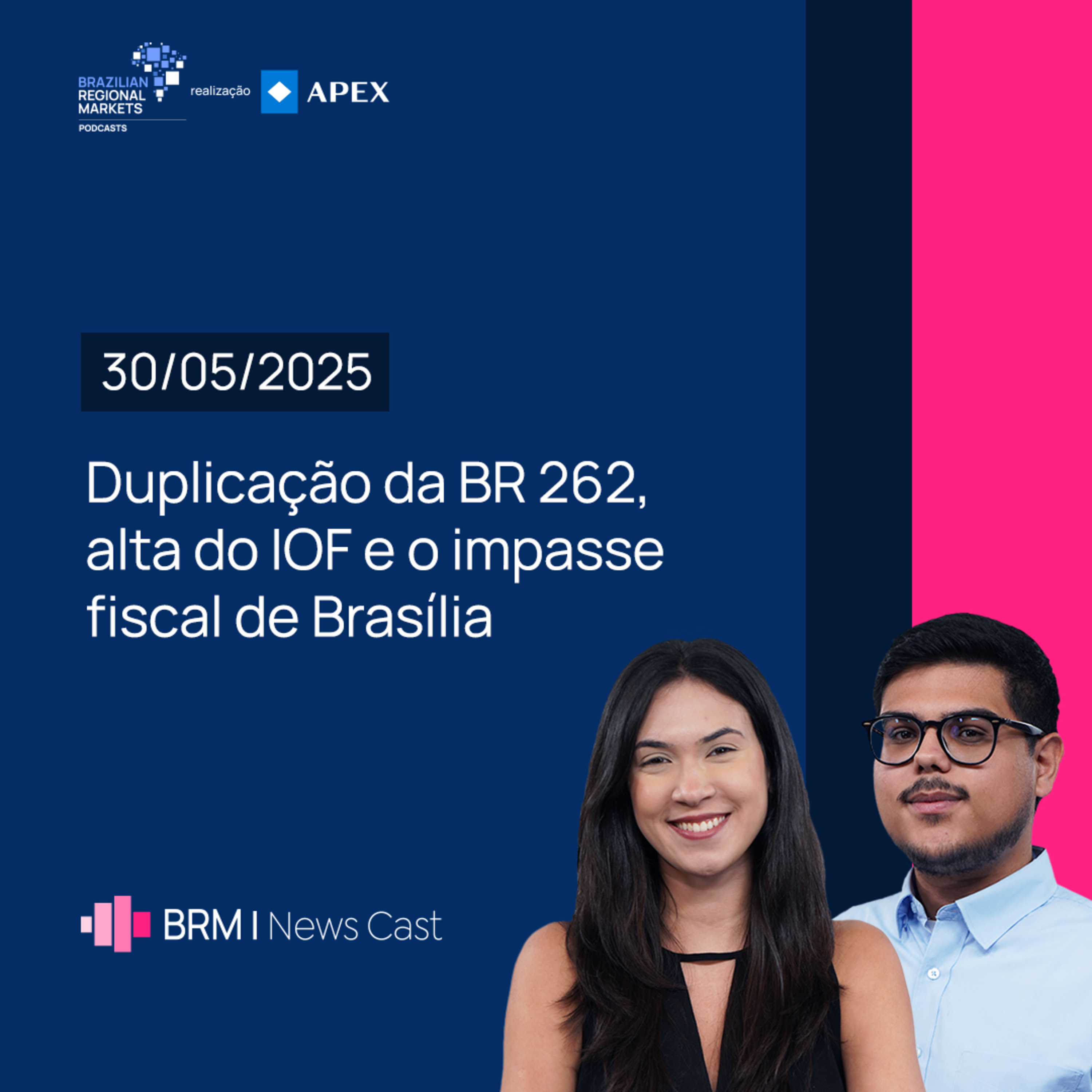Duplicação da BR 262, Alta do IOF e o Impasse Fiscal de Brasília | BRM News - 30/05/2025 episode artwork