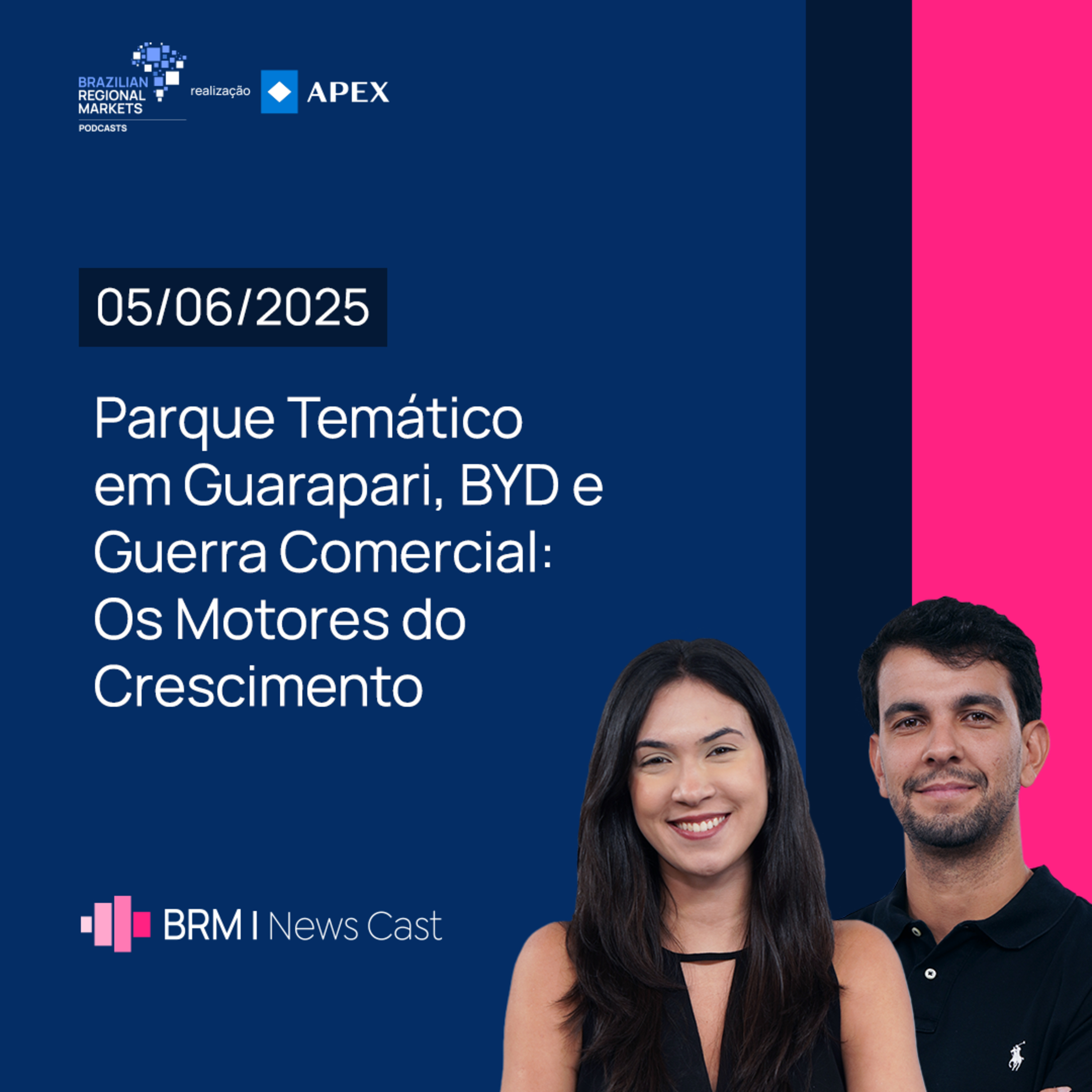 Parque Temático em Guarapari, BYD e Guerra Comercial: Motores do Crescimento | BRM News - 05/06/2025 episode artwork