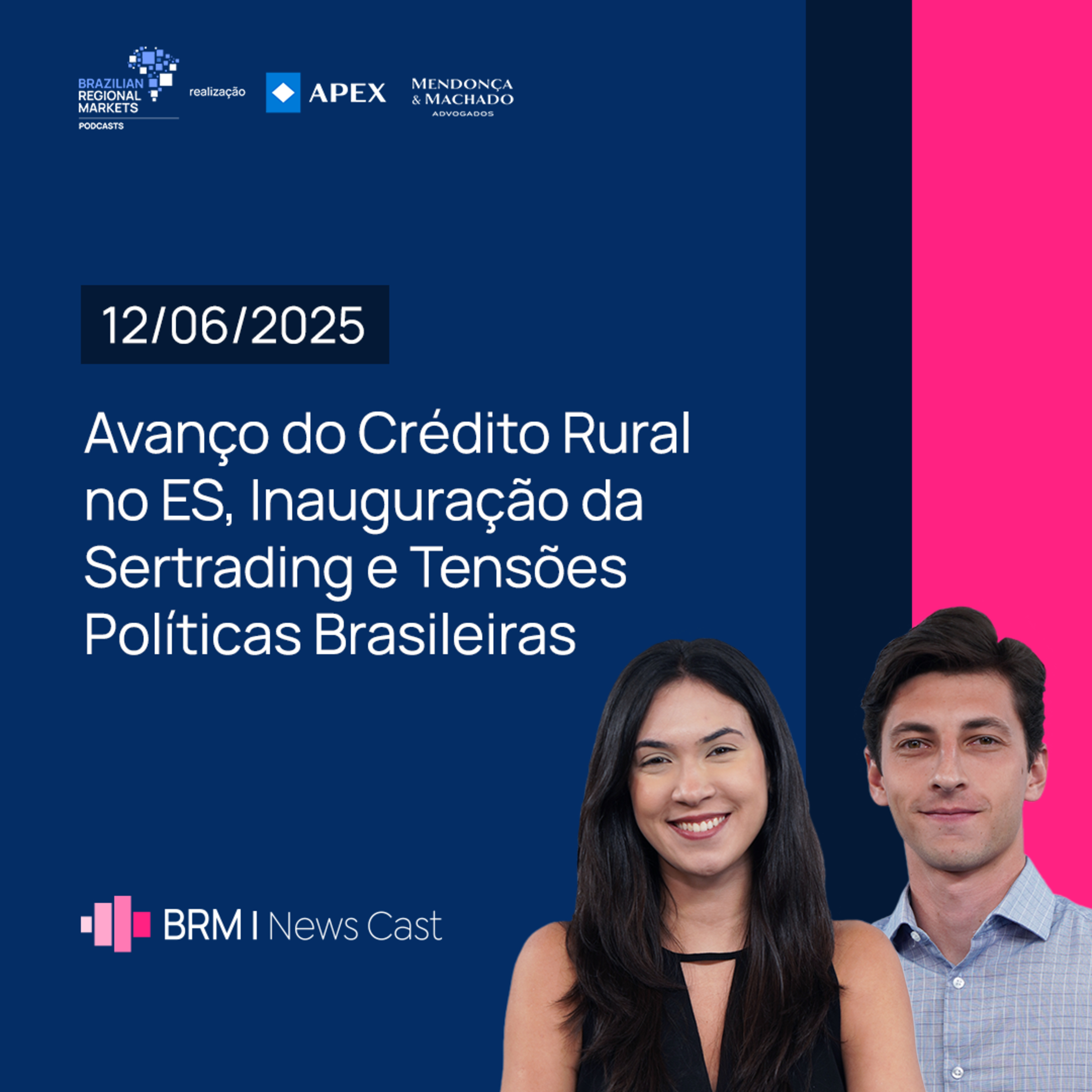 Avanço do Crédito Rural no ES, Inauguração da Sertrading e Tensões Políticas | BRM News - 12/06/2025 episode artwork