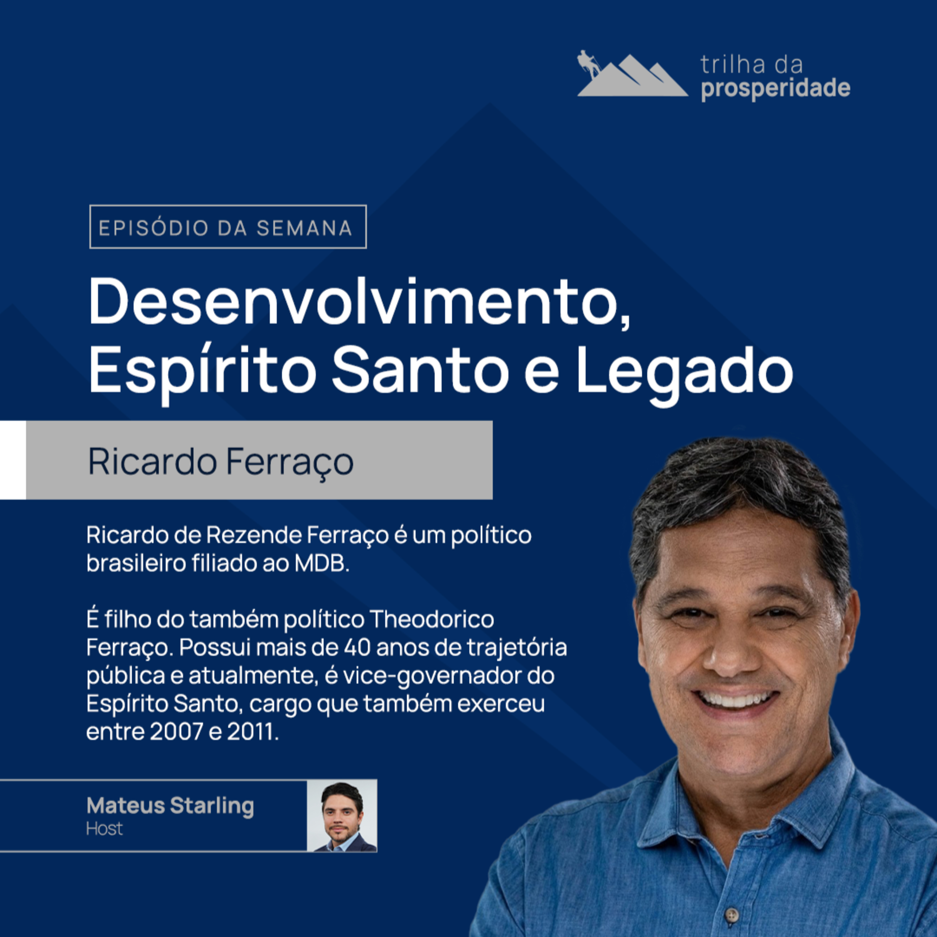Ricardo Ferraço | Desenvolvimento, Espírito Santo e Legado | Trilha da Prosperidade #06 episode artwork