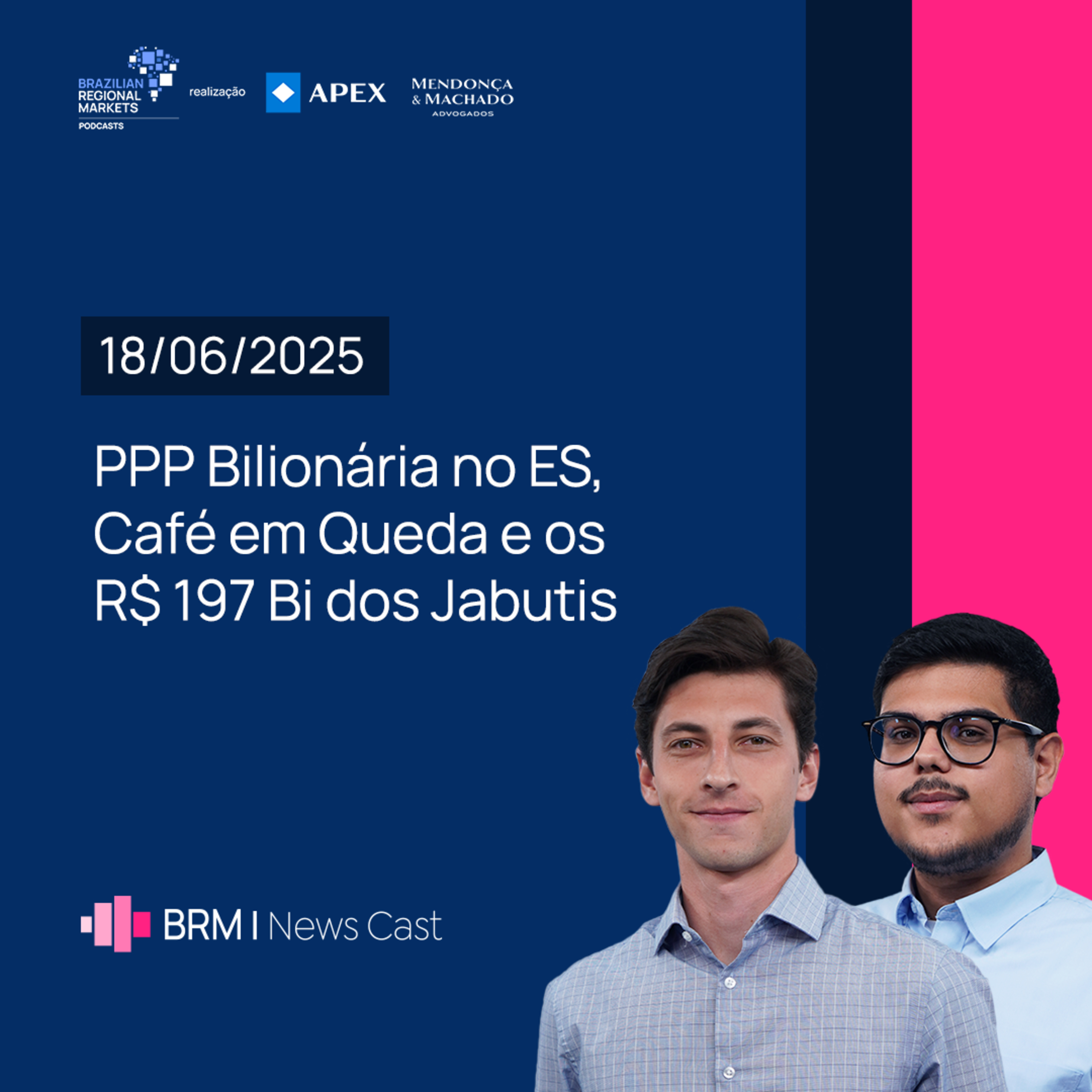 PPP Bilionária no ES, Café em Queda e os R$ 197 Bi dos Jabutis | BRM News - 18/06/2025 episode artwork
