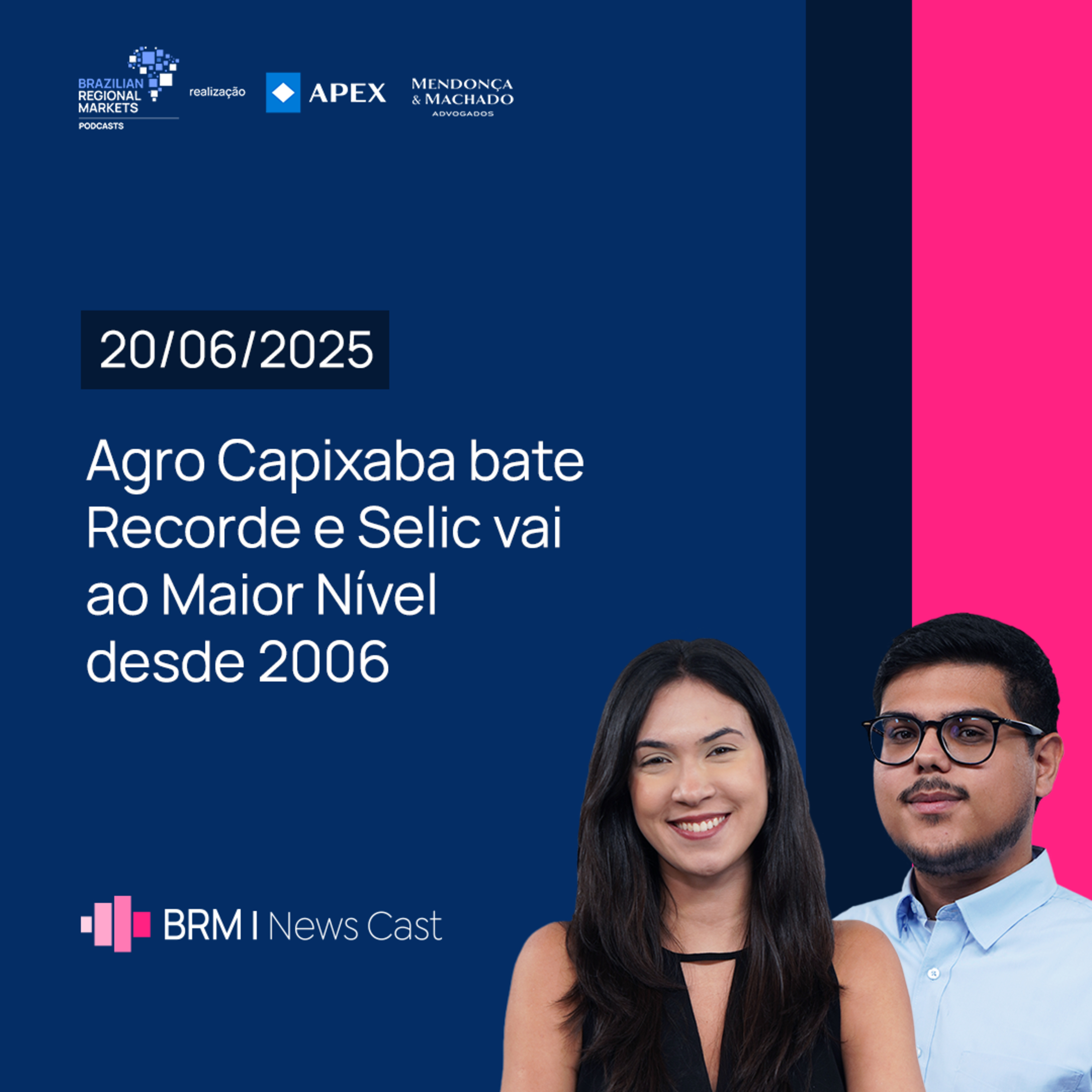 Agro Capixaba bate Recorde e Selic vai ao Maior Nível desde 2006 | BRM News - 20/06/2025 episode artwork