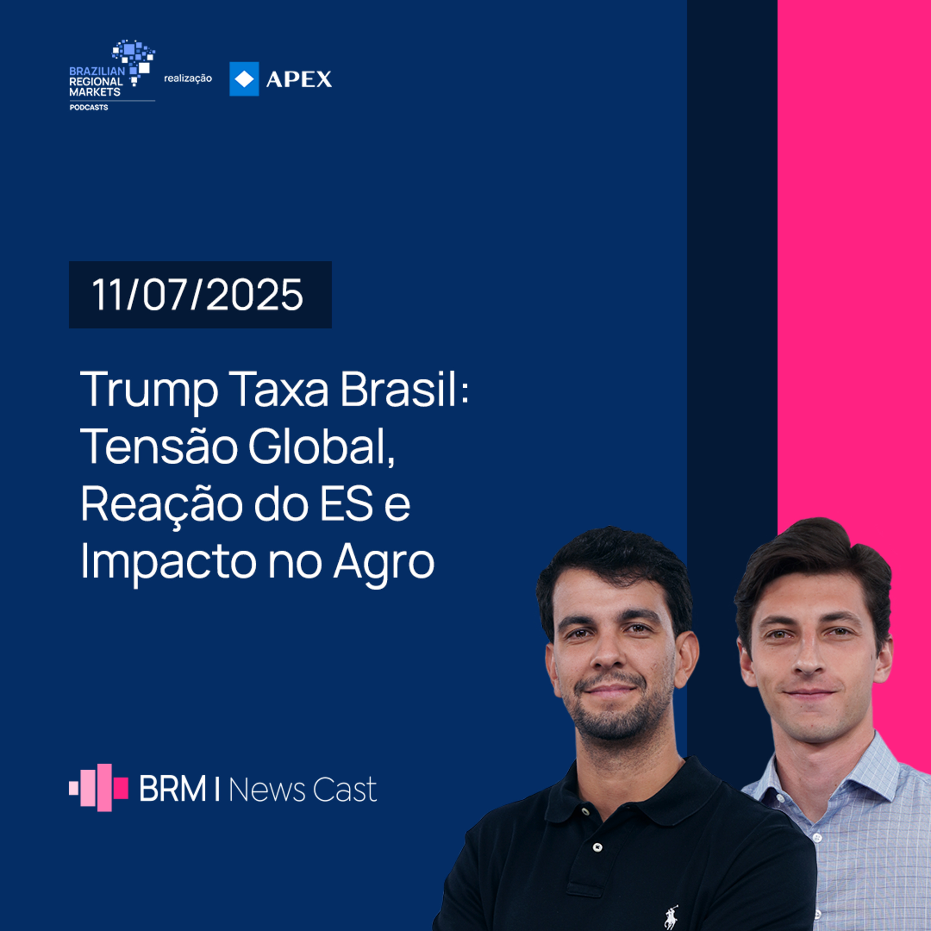 Trump Taxa Brasil: Tensão Global, Reação do ES e Impacto no Agro | BRM News - 11/07/2025 episode artwork