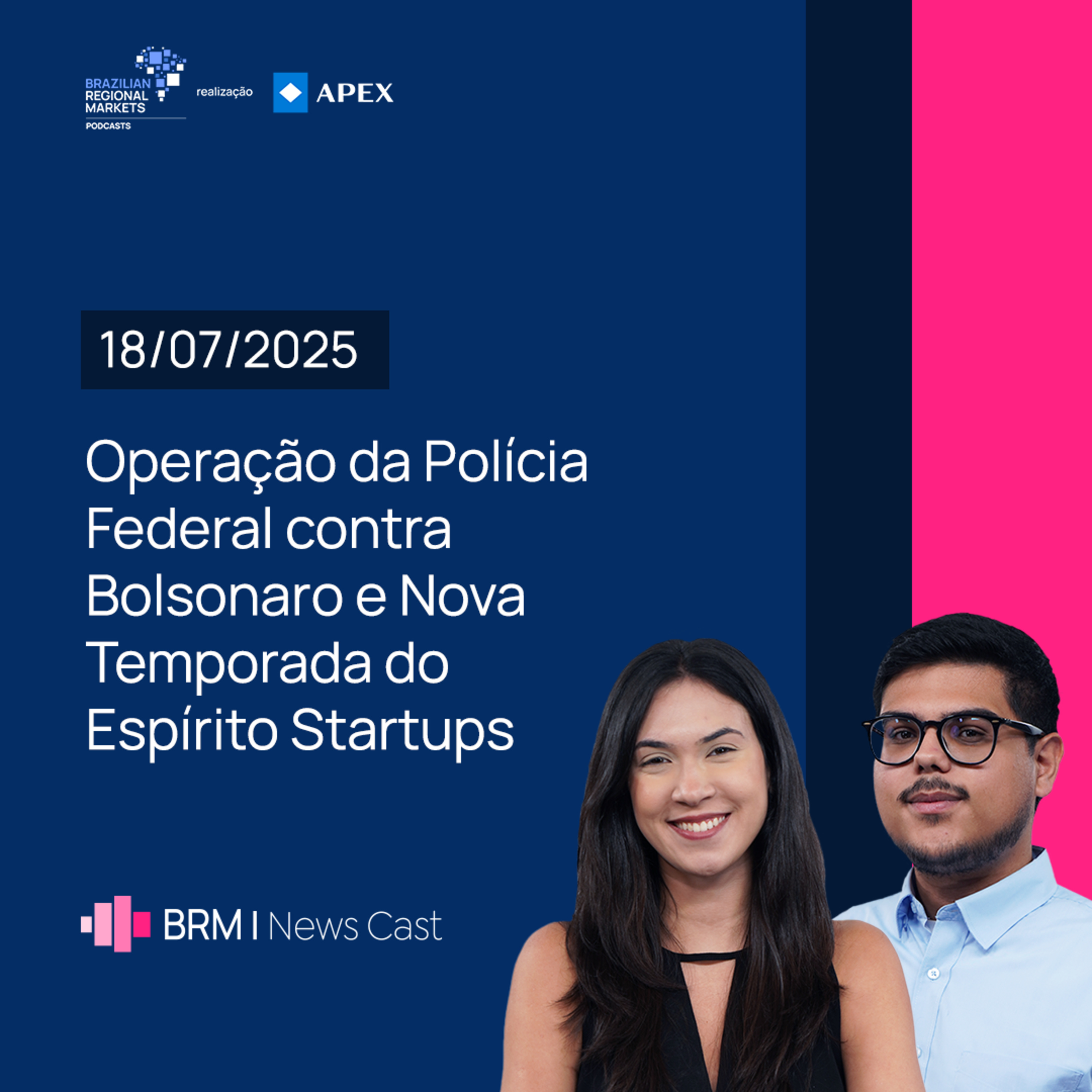 Operação da PF contra Bolsonaro e Nova Temporada do Espírito Startups | BRM News - 18/07/2025 episode artwork