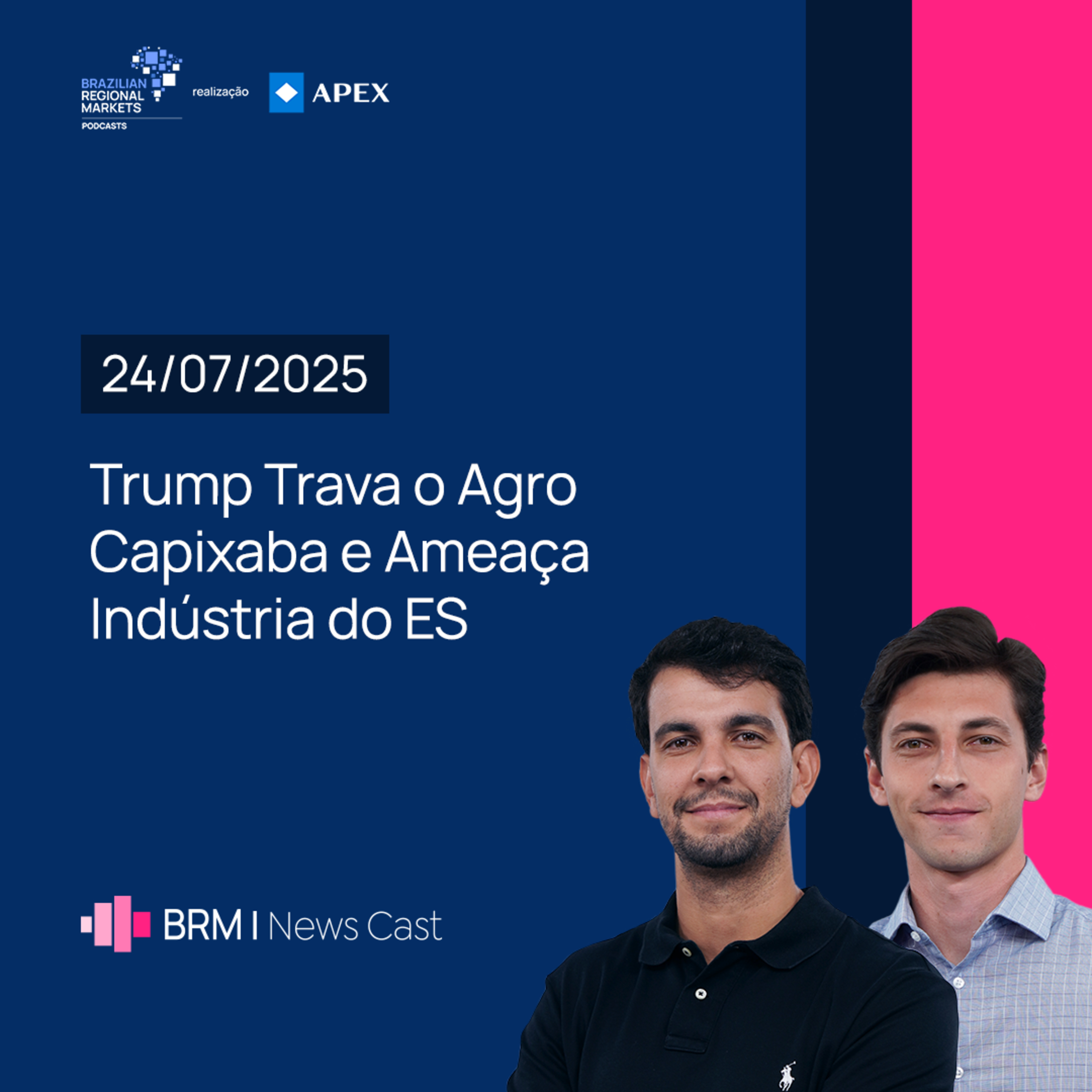 Trump Trava o Agro Capixaba e Ameaça Indústria do ES | BRM News - 24/07/2025 episode artwork
