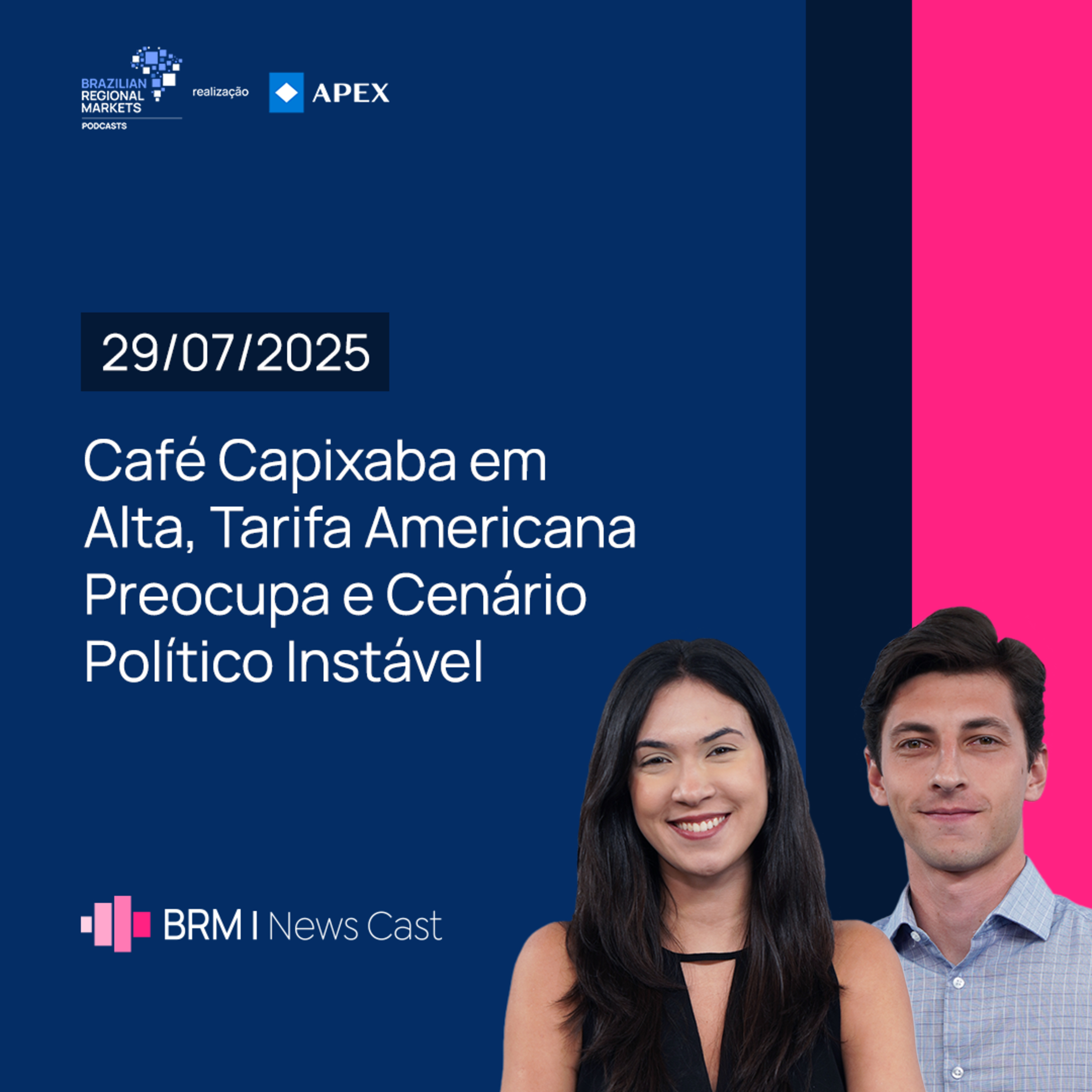 Café Capixaba em Alta, Tarifa Americana Preocupa e Cenário Político Instável | BRM News - 29/07/2025 episode artwork