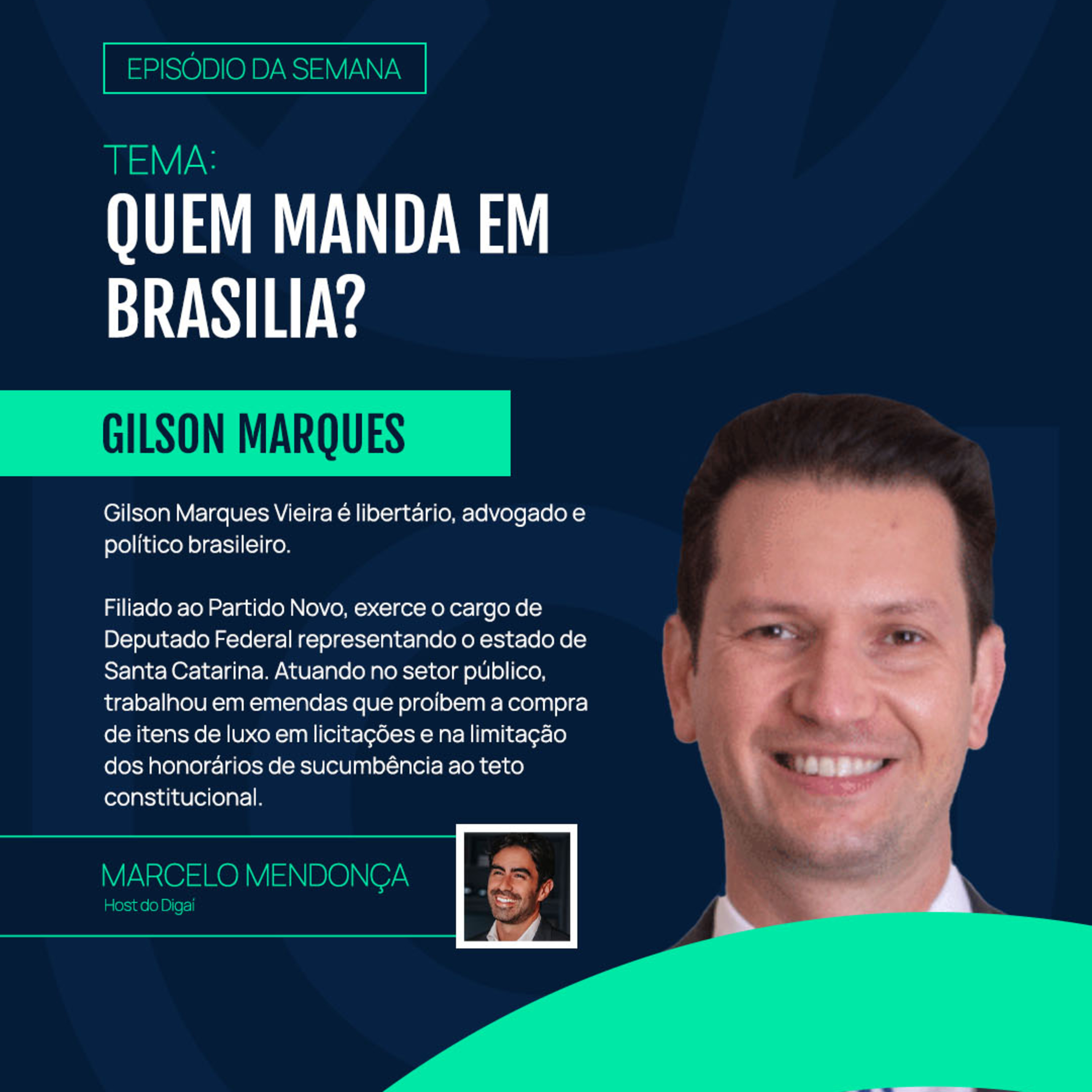 Gilson Marques | Quem Manda em Brasília? | Podcast Digaí #184 episode artwork