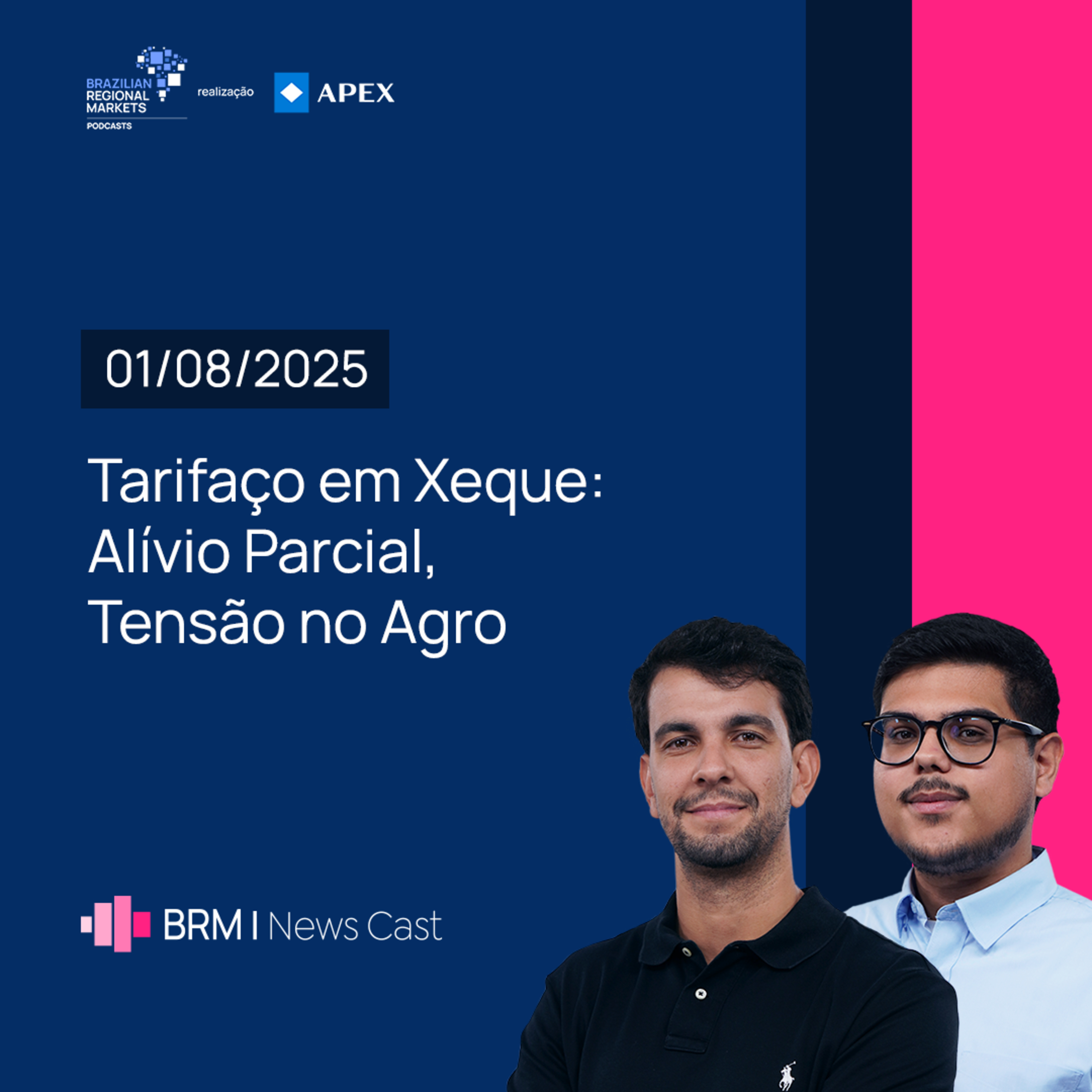 Tarifaço em Xeque: Alívio Parcial, Tensão no Agro | BRM News - 01/08/2025 episode artwork