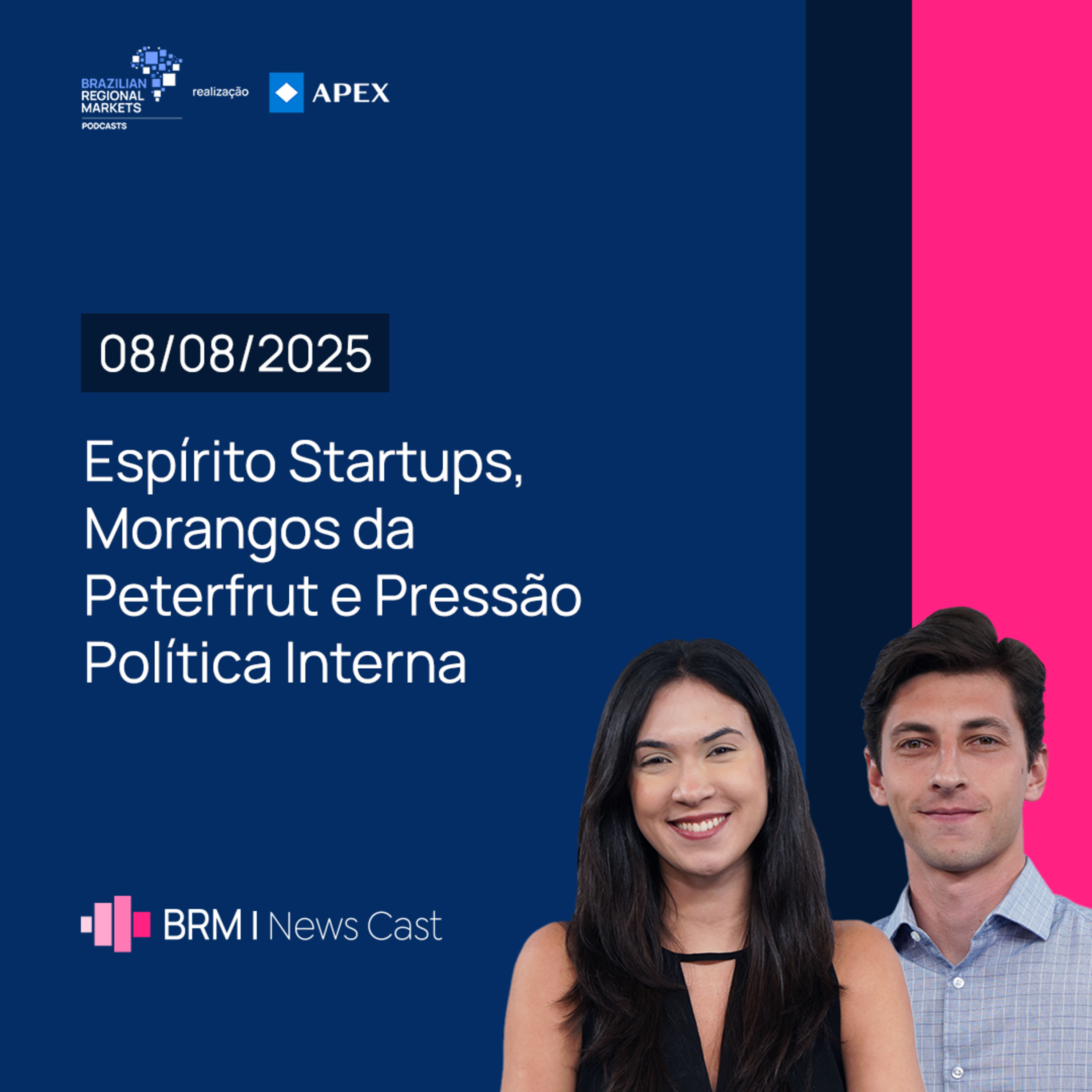 Espírito Startups, Morangos da Peterfrut e Pressão Política Interna | BRM News - 08/08/2025 episode artwork