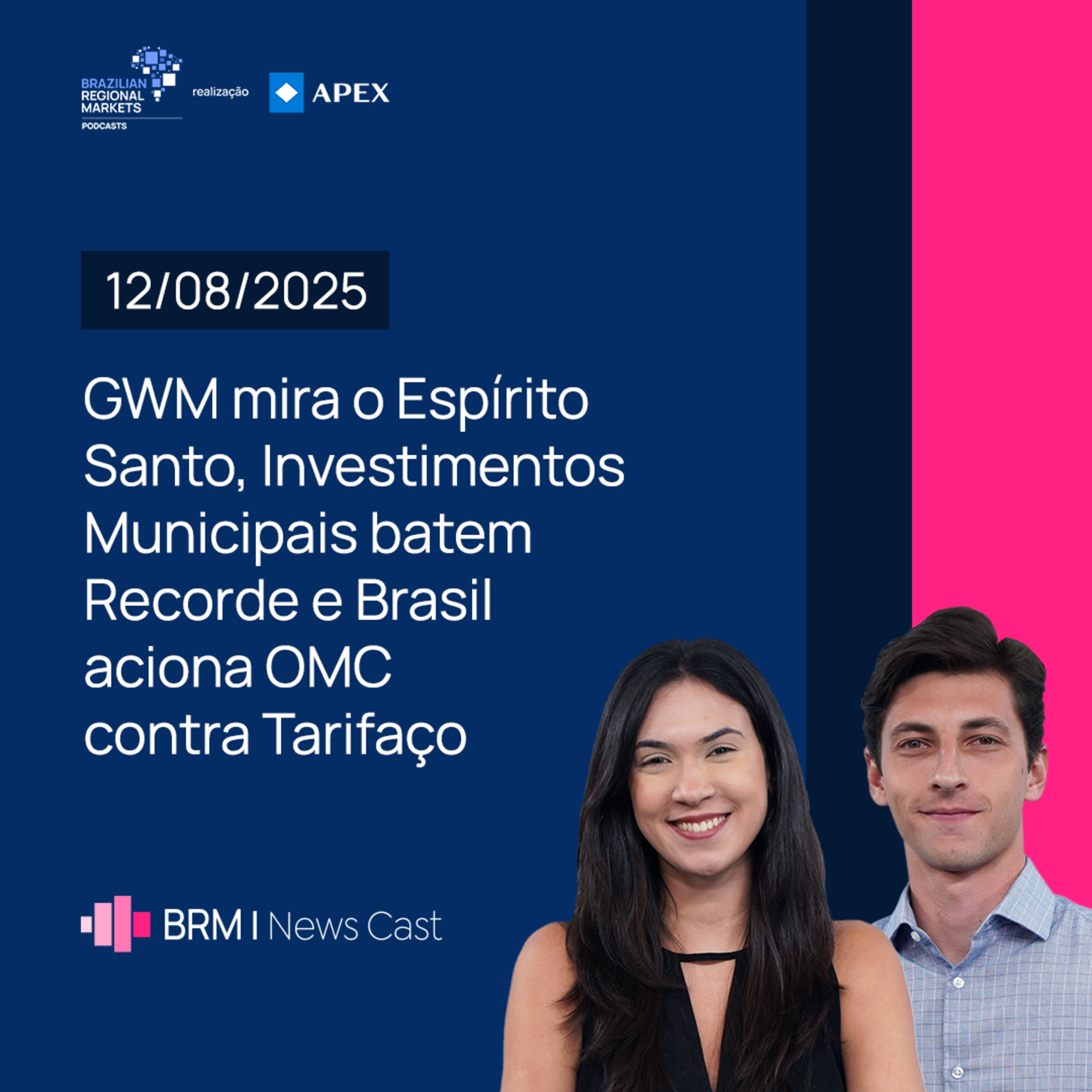 GWM mira o Espírito Santo e Investimentos Municipais batem Recorde | BRM News - 12/08/2025 episode artwork
