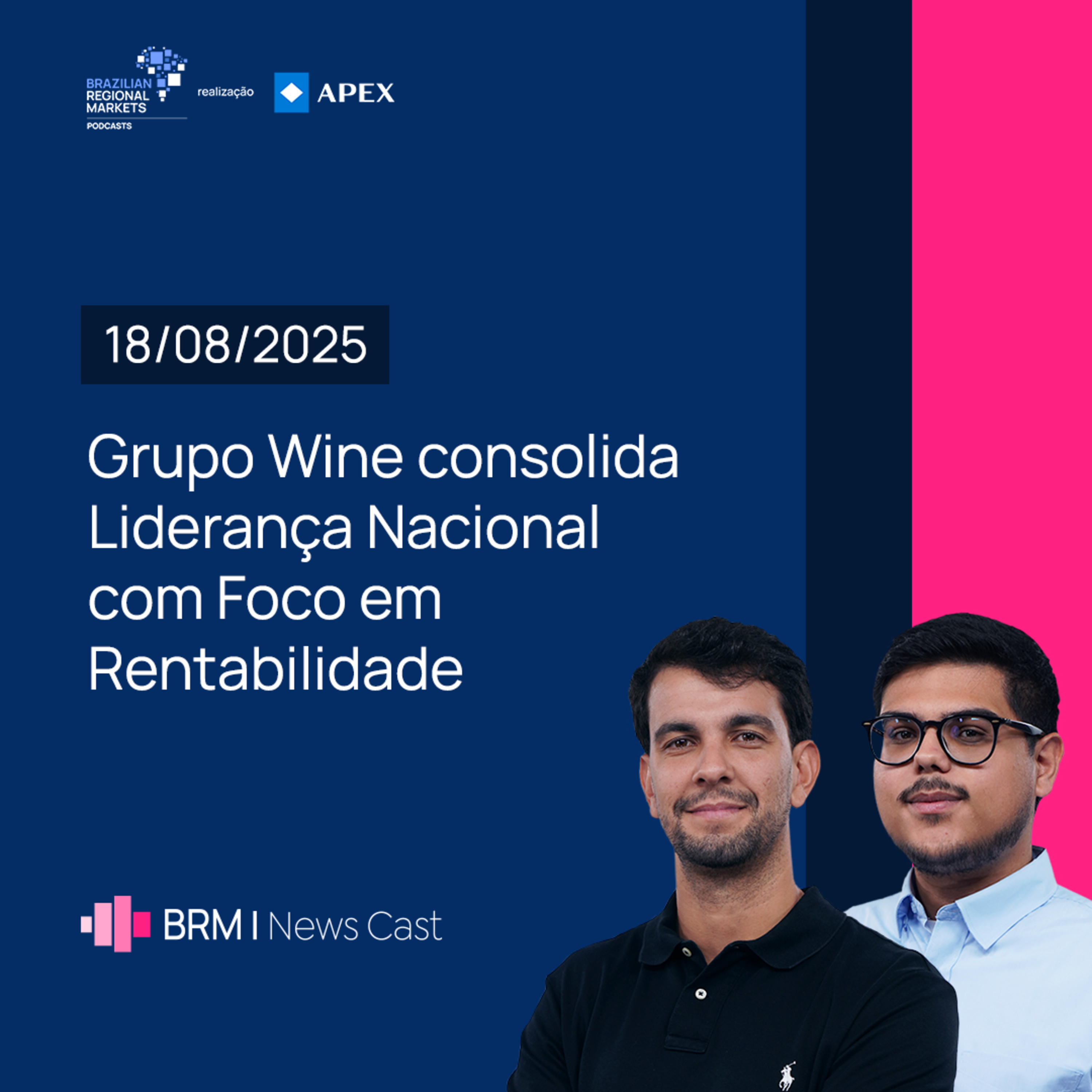 Grupo Wine consolida Liderança Nacional com Foco em Rentabilidade | BRM News - 18/08/2025 episode artwork