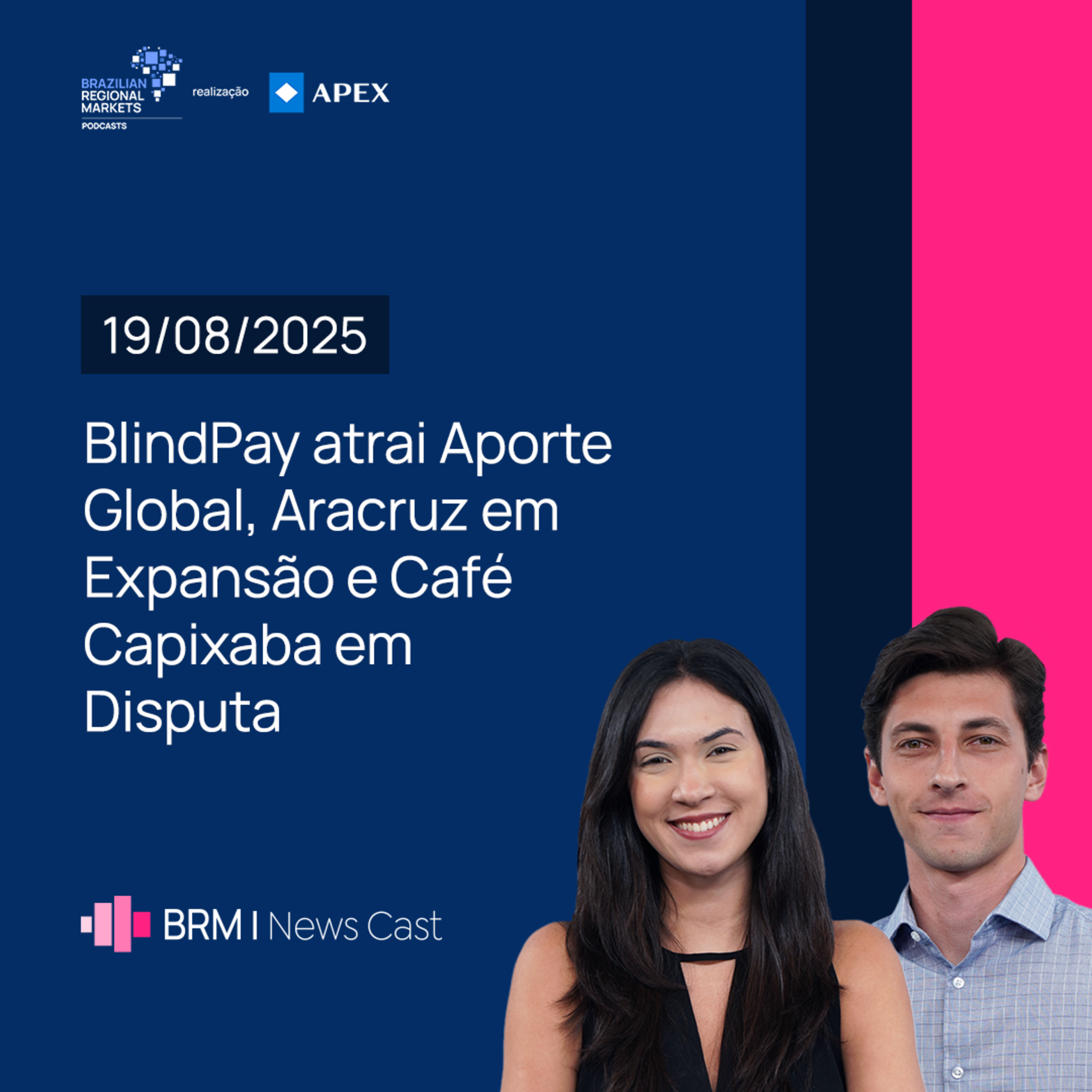 BlindPay atrai Aporte Global, Aracruz em Expansão e Café Capixaba em Disputa | BRM News - 19/08/2025 episode artwork