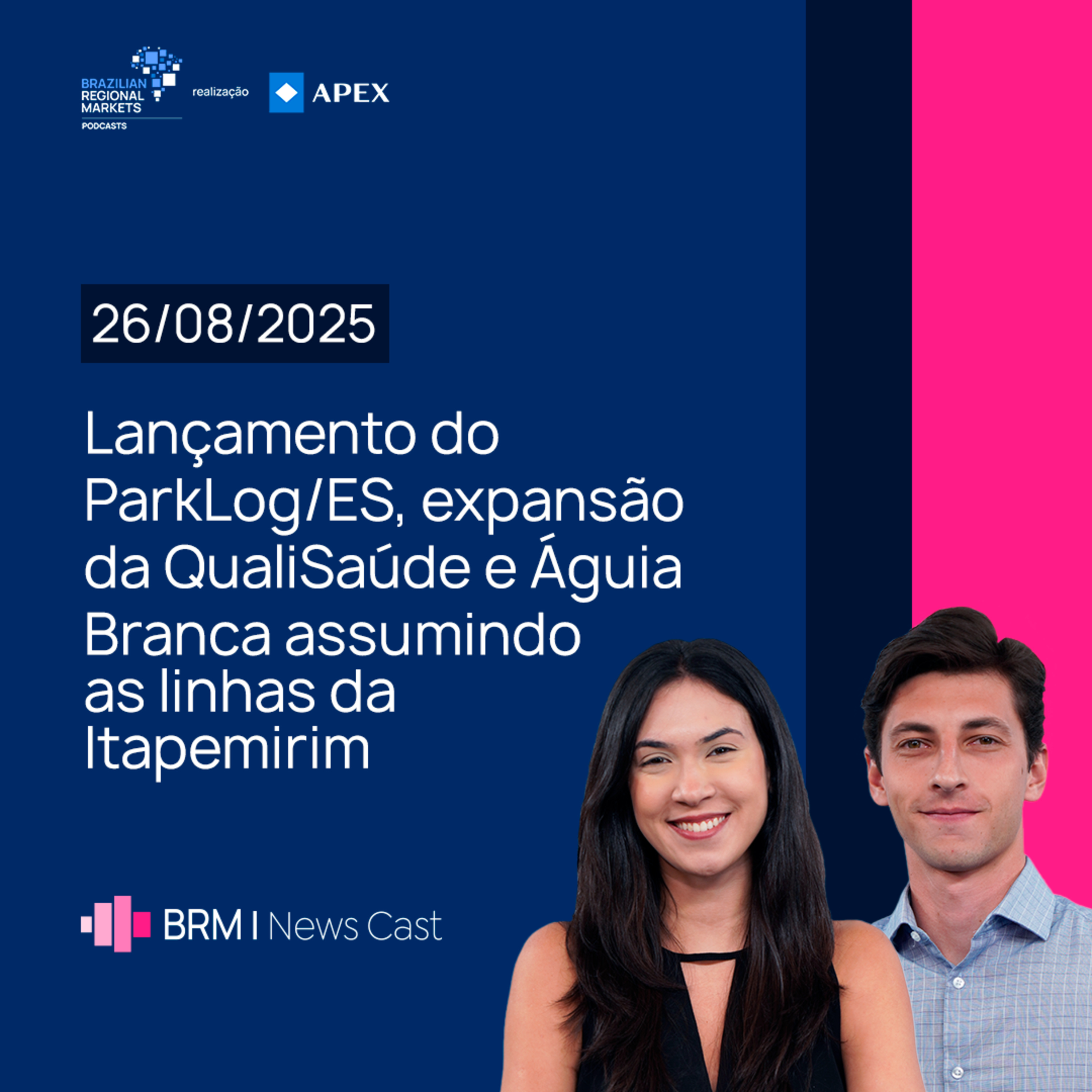 Lançamento do ParkLog/ES, Expansão da QualiSaúde e Águia Branca em Itapemirim | BRM News - 26/08/25 episode artwork