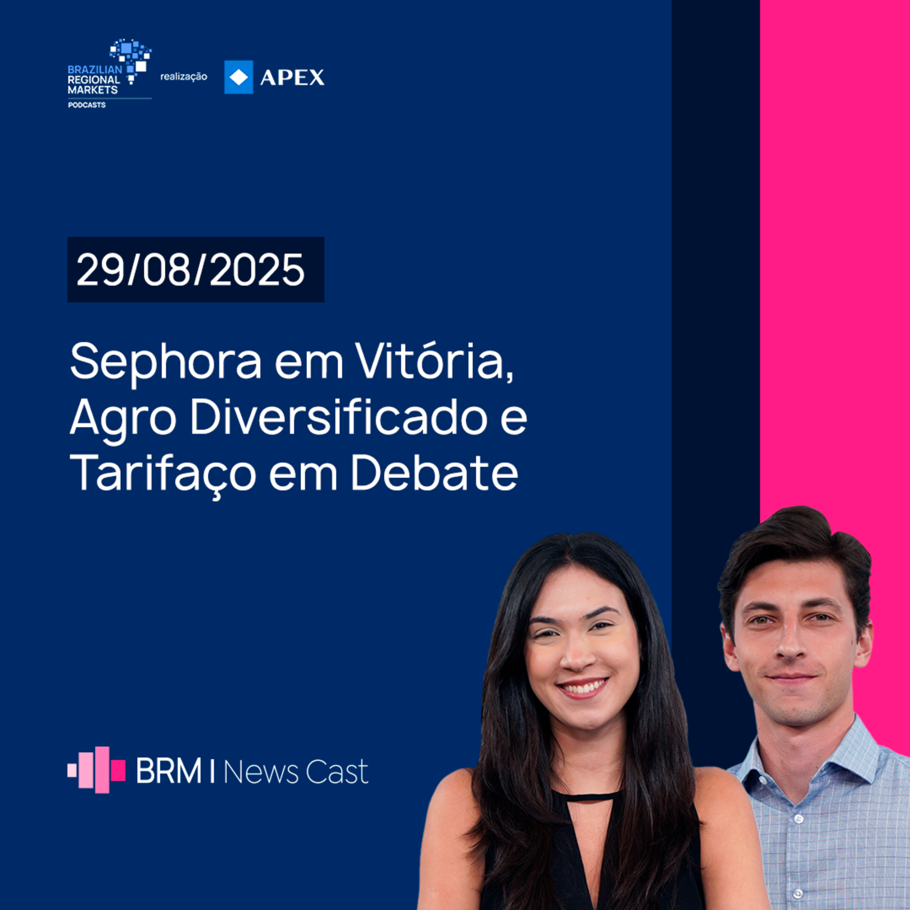 Sephora em Vitória, Agro Diversificado e Tarifaço em Debate | BRM News - 29/08/2025 episode artwork