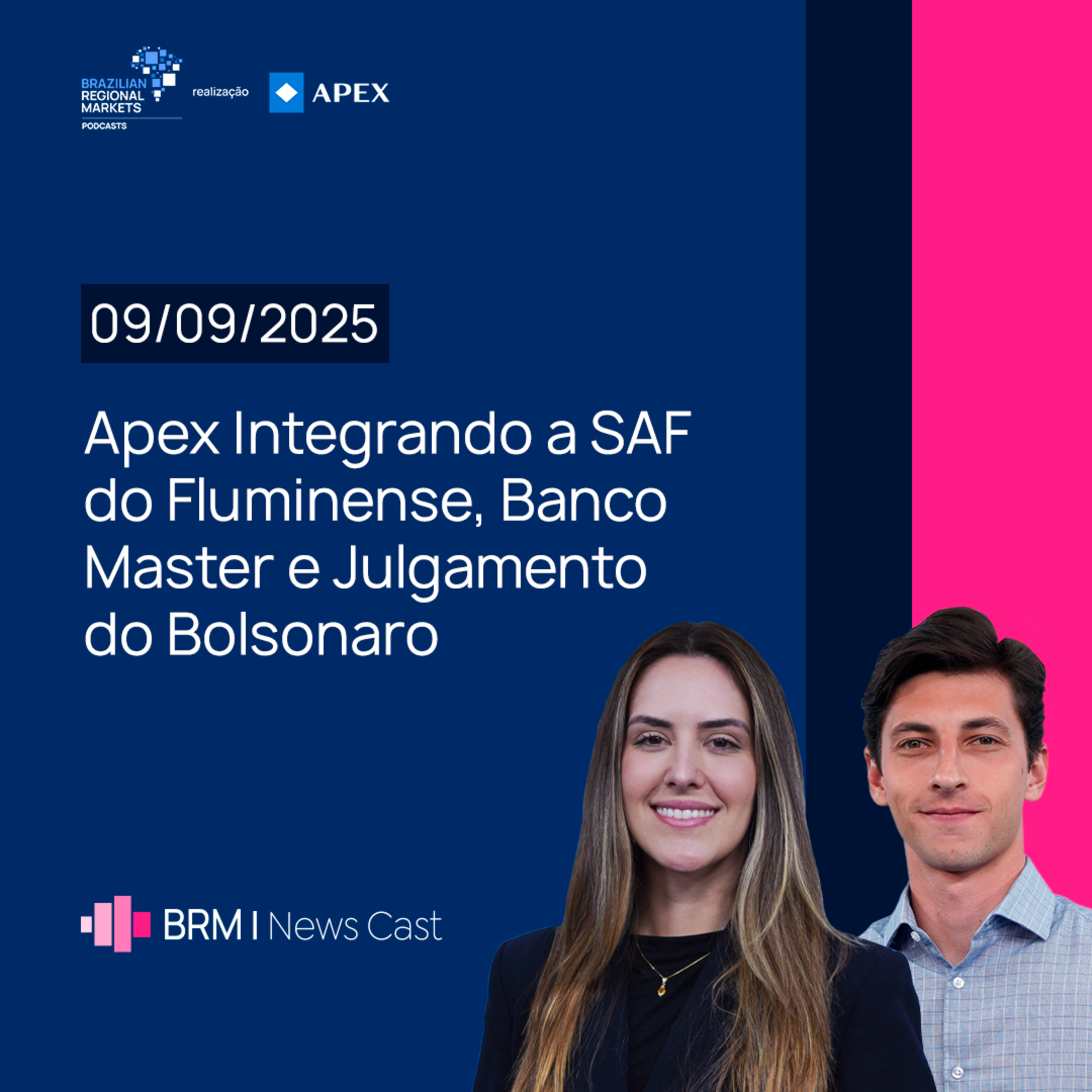 Apex Integrando a SAF do Fluminense, Banco Master e Julgamento do Bolsonaro | BRM News - 09/09/2025 episode artwork