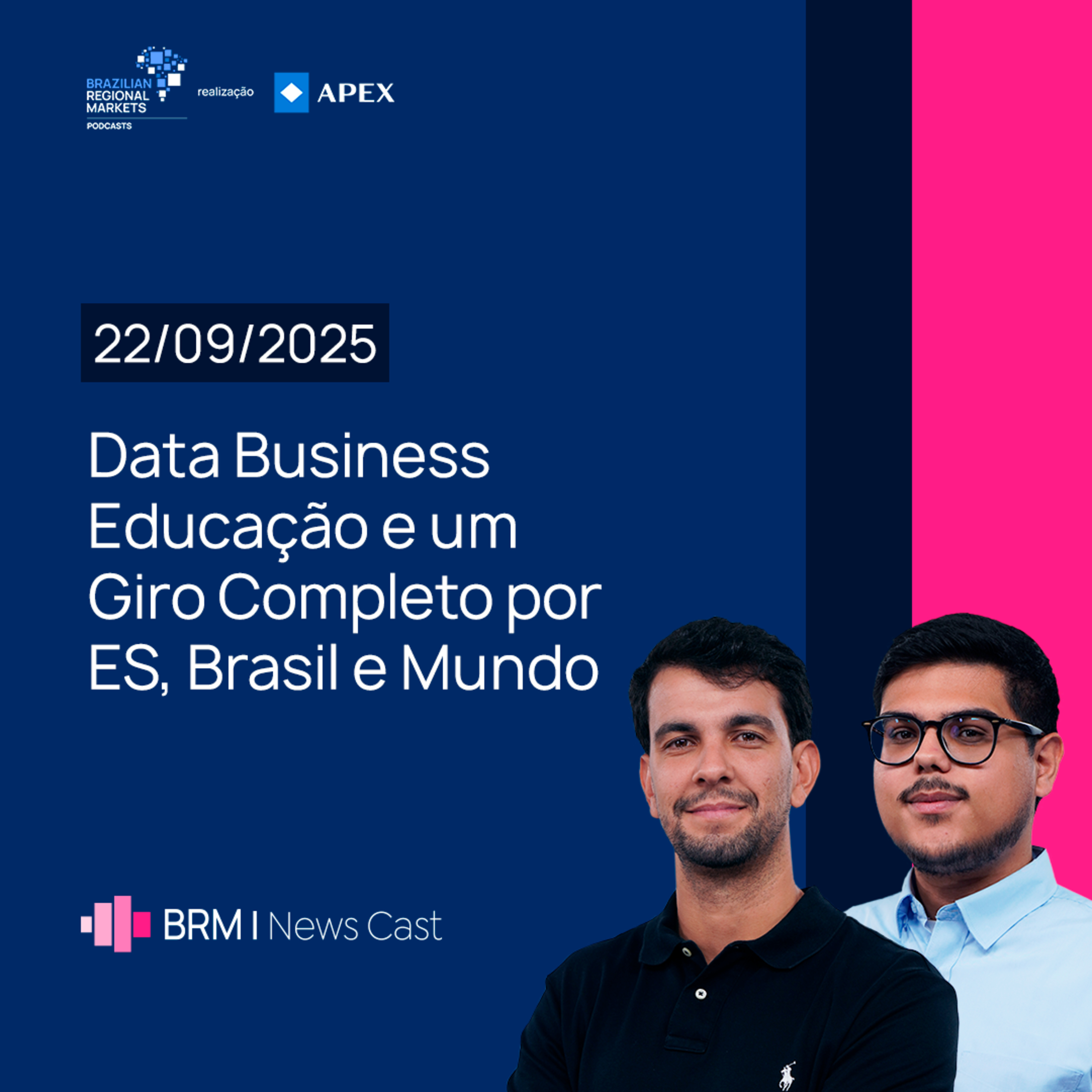 Data Business Educação e um Giro Completo por ES, Brasil e Mundo | BRM News - 22/09/2025 episode artwork