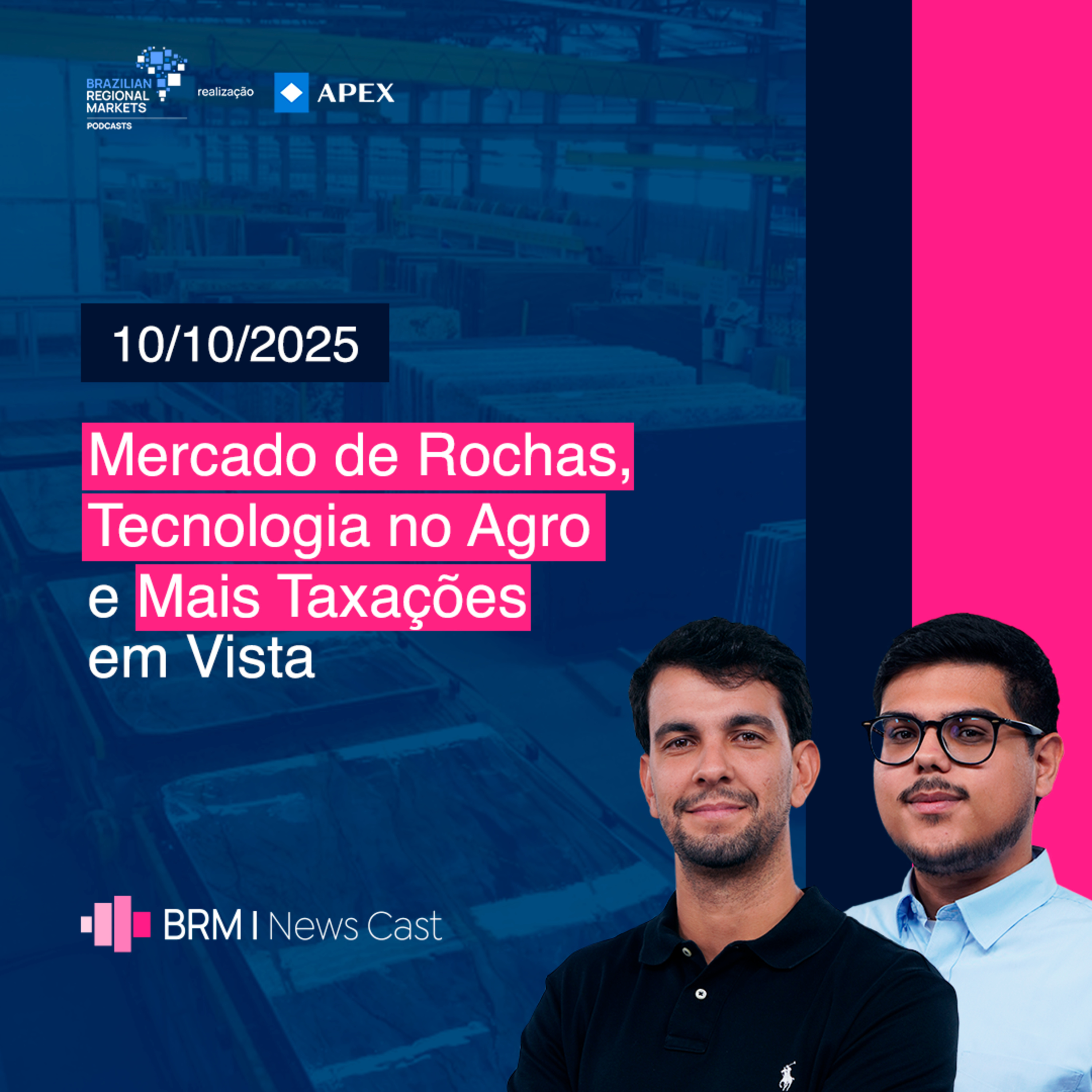 Mercado de Rochas, Tecnologia no Agro e Mais Taxações em Vista | BRM News - 10/10/2025 episode artwork