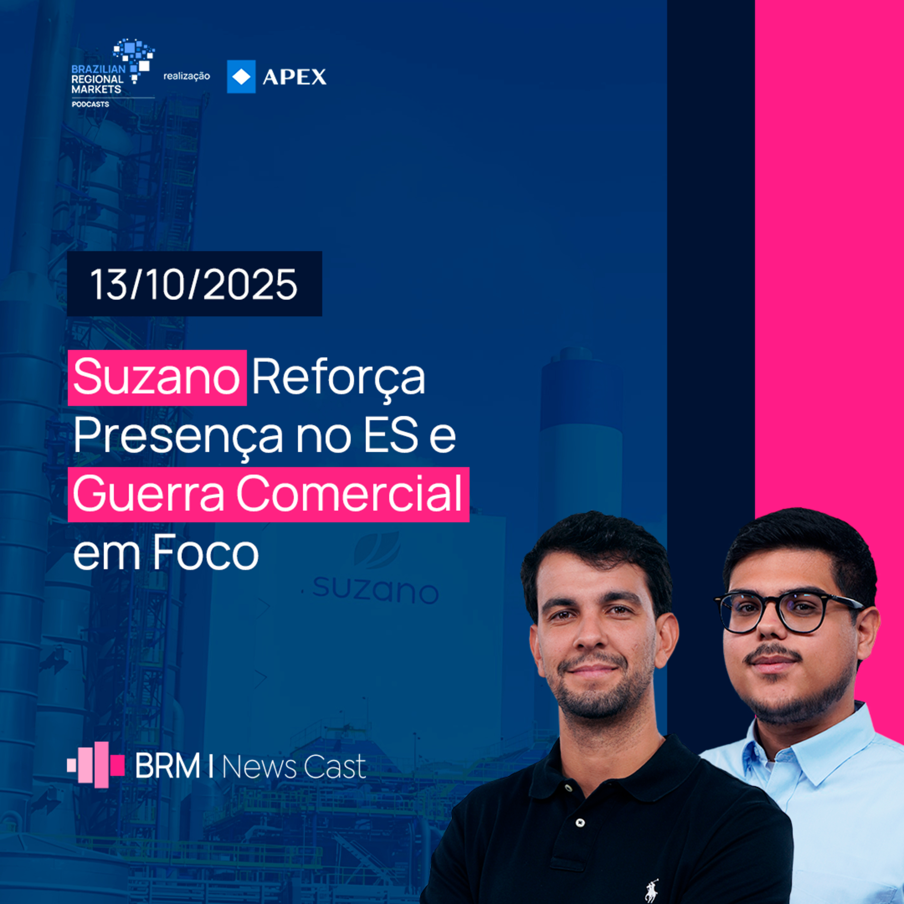 Suzano Reforça Presença no ES e Guerra Comercial em Foco | BRM News - 13/10/2025 episode artwork