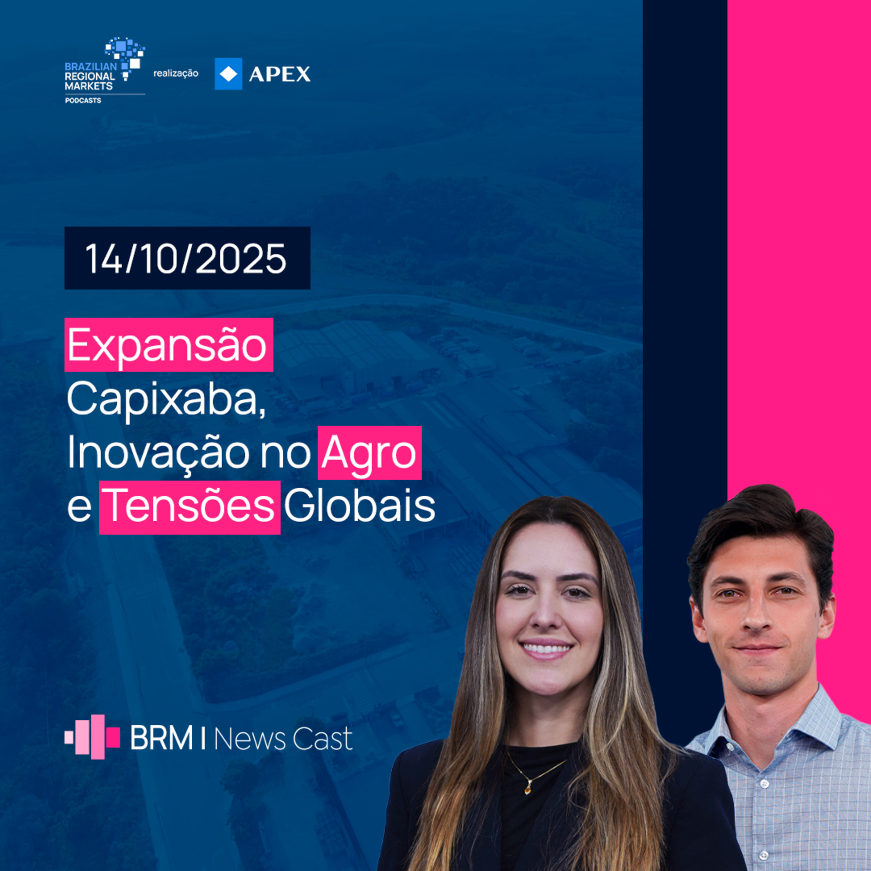 Expansão Capixaba, Inovação no Agro e Tensões Globais | BRM News - 14/10/2025 episode artwork