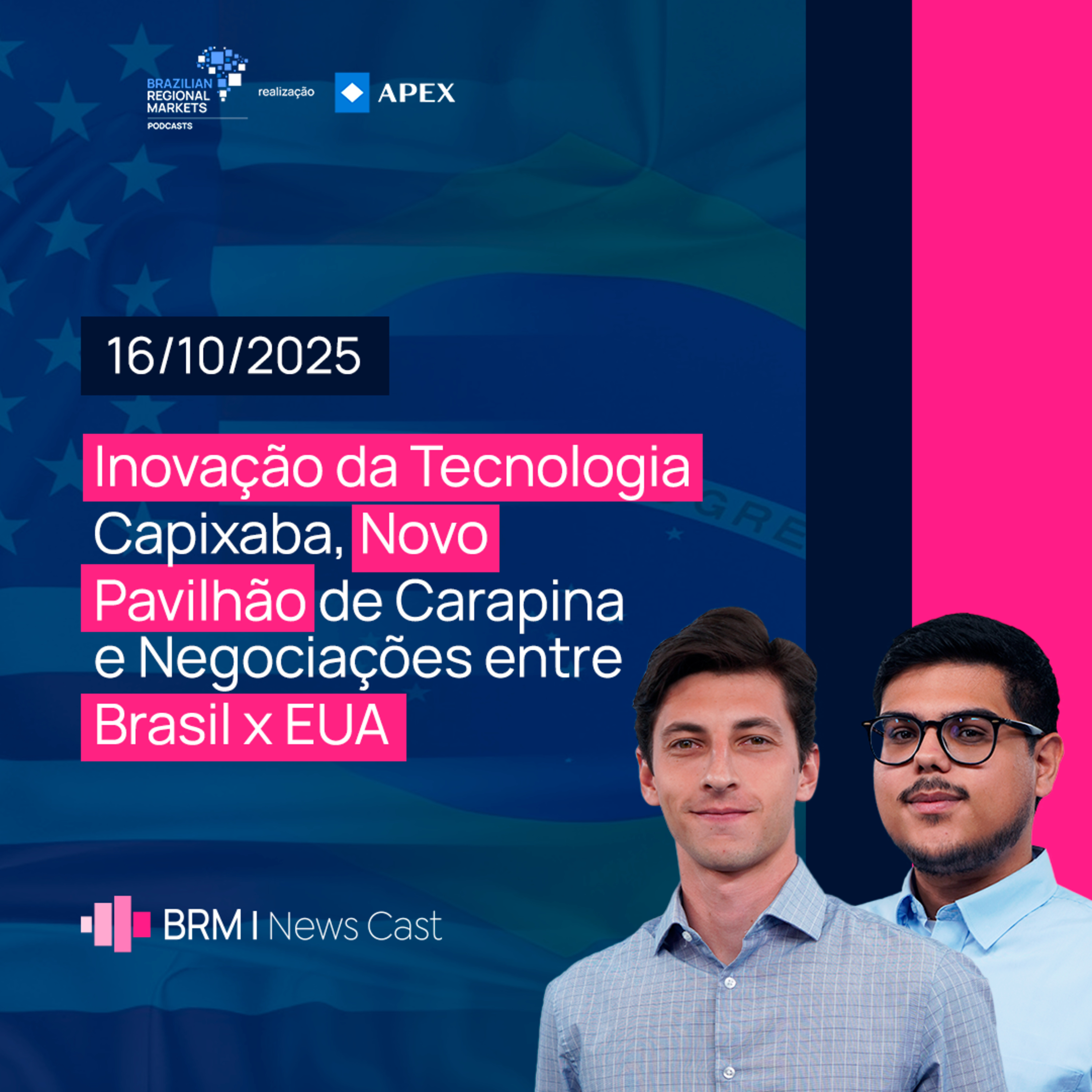 Tecnologia Capixaba, Pavilhão de Carapina e Negociações entre Brasil x EUA | BRM News - 16/10/2025 episode artwork