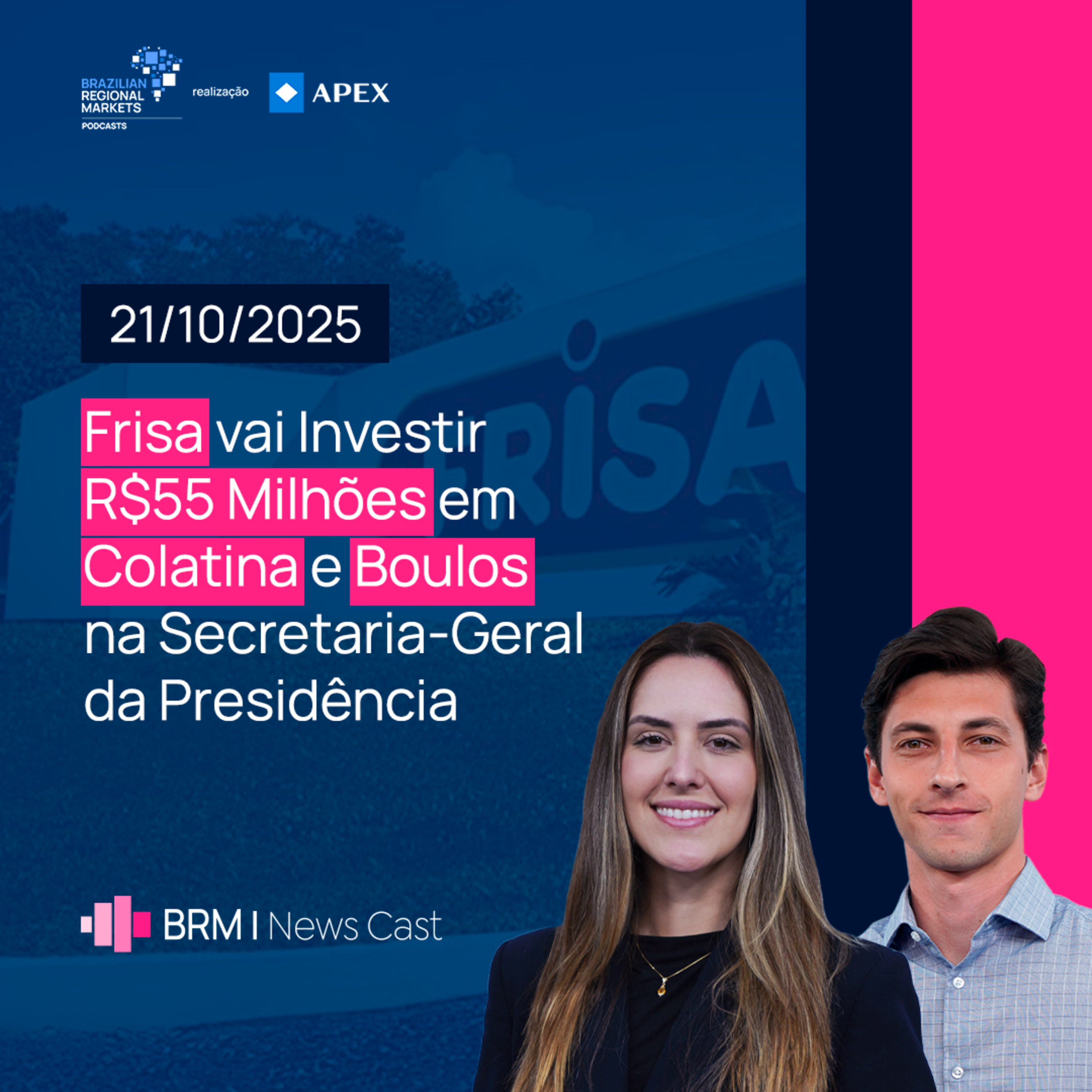 Frisa vai Investir R$55mi no ES e Boulos na Secretaria-Geral da Presidência | BRM News - 21/10/2025 episode artwork