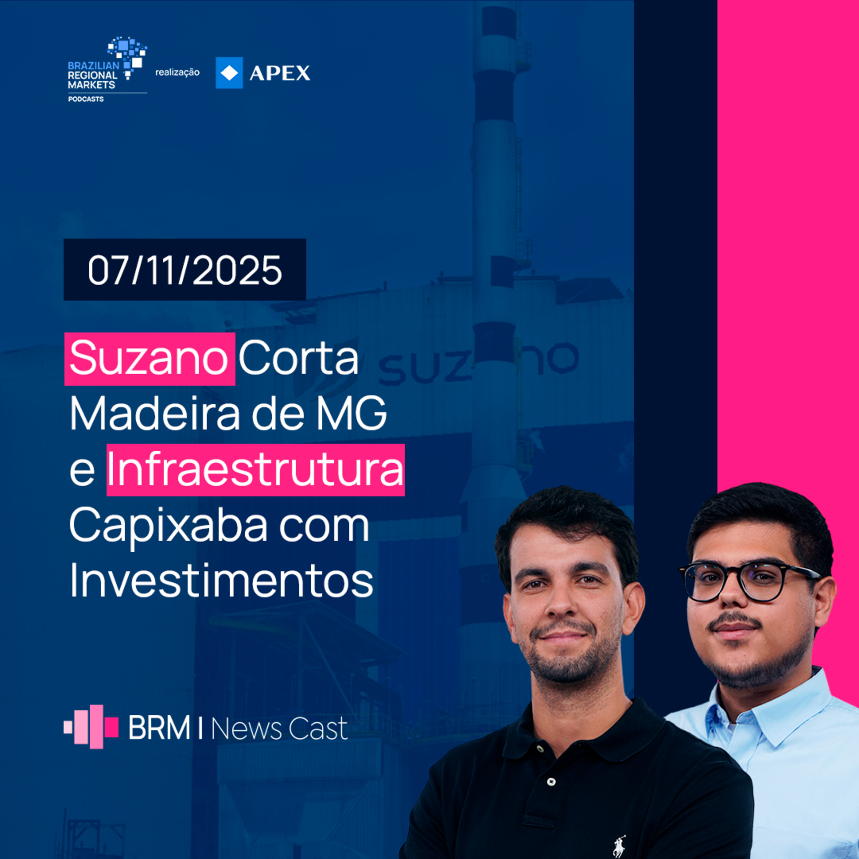 Suzano Corta Madeira de MG e Infraestrutura Capixaba com Investimentos | BRM News - 07/11/2025 episode artwork