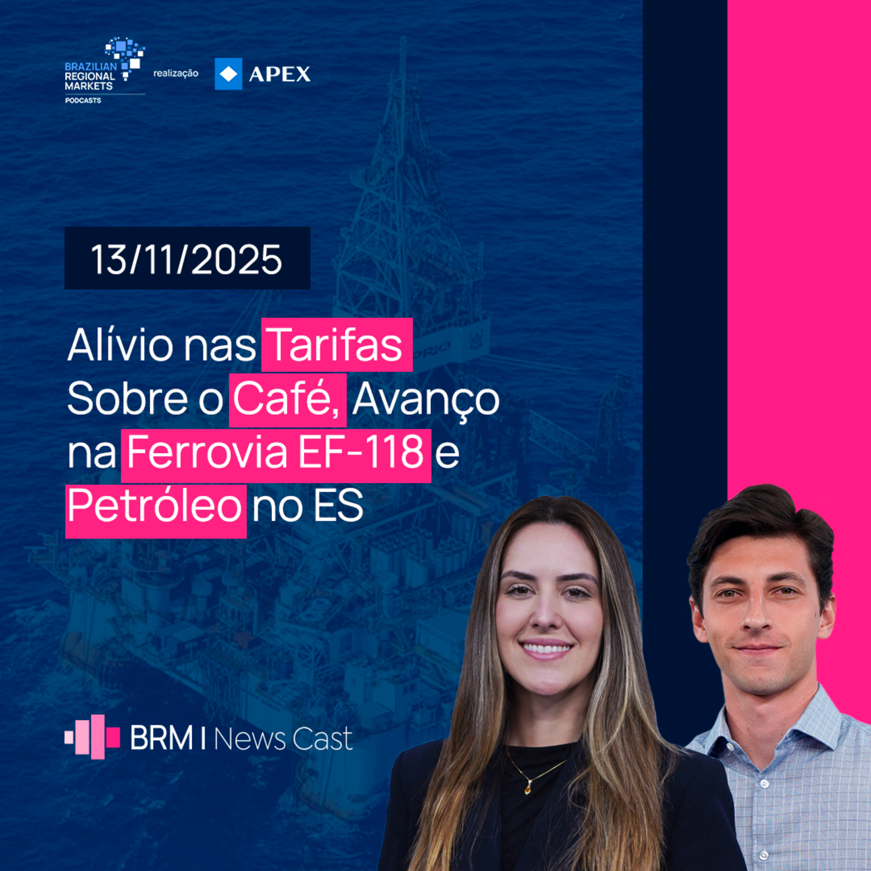 Alívio nas Tarifas sobre o Café, Avanço na Ferrovia EF-118 e Petróleo no ES | BRM News - 13/11/2025 episode artwork
