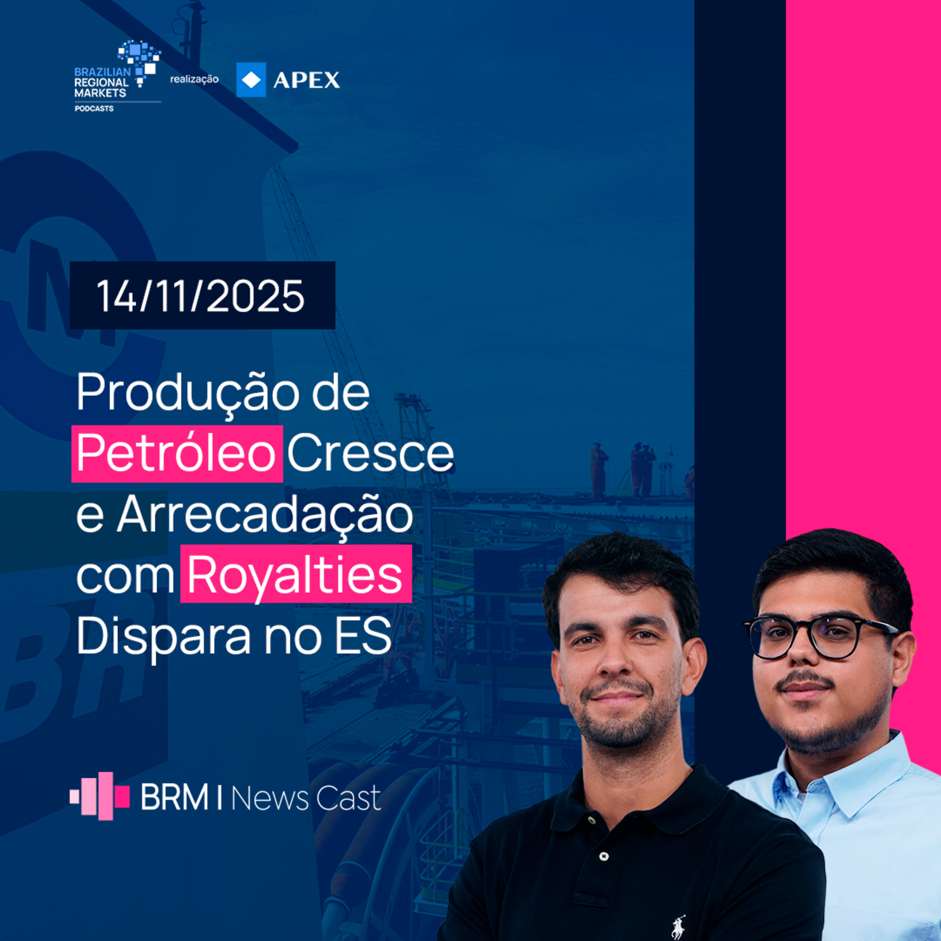 Produção de Petróleo Cresce e Arrecadação com Royalties Dispara no ES | BRM News - 14/11/2025 episode artwork