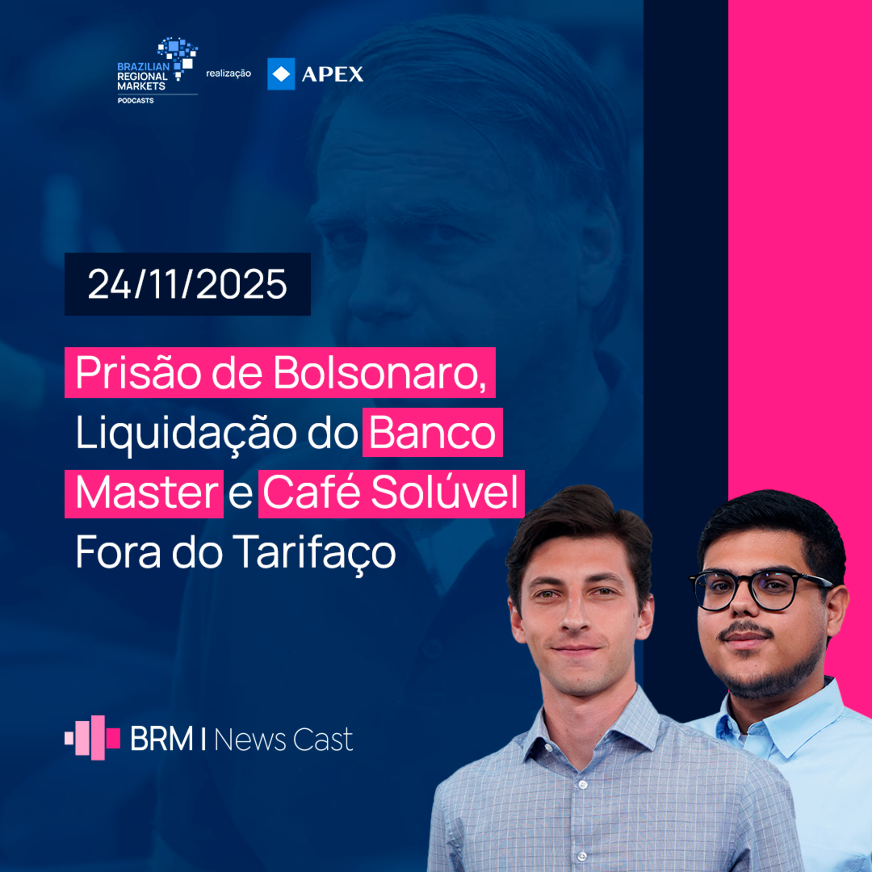 Prisão de Bolsonaro, Liquidação do Banco Master, Café Solúvel Fora do Tarifaço | BRM News - 24/11/25 episode artwork