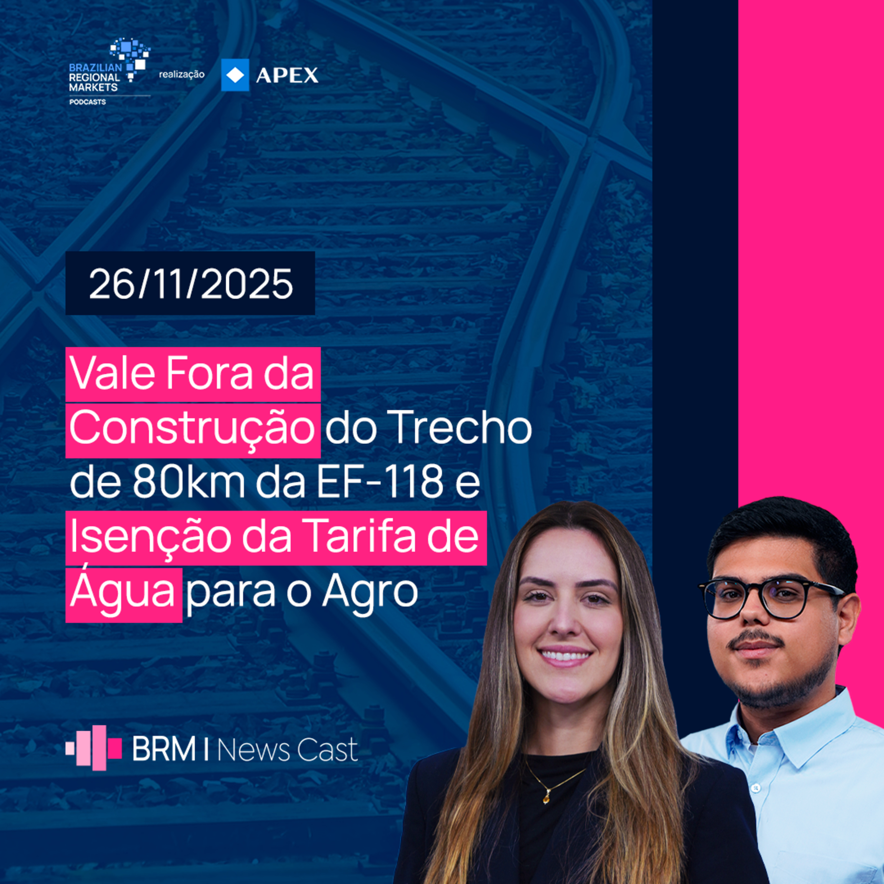 Vale Fora da Construção da EF-118 e Isenção da Tarifa de Água para o Agro | BRM News - 26/11/2025 episode artwork
