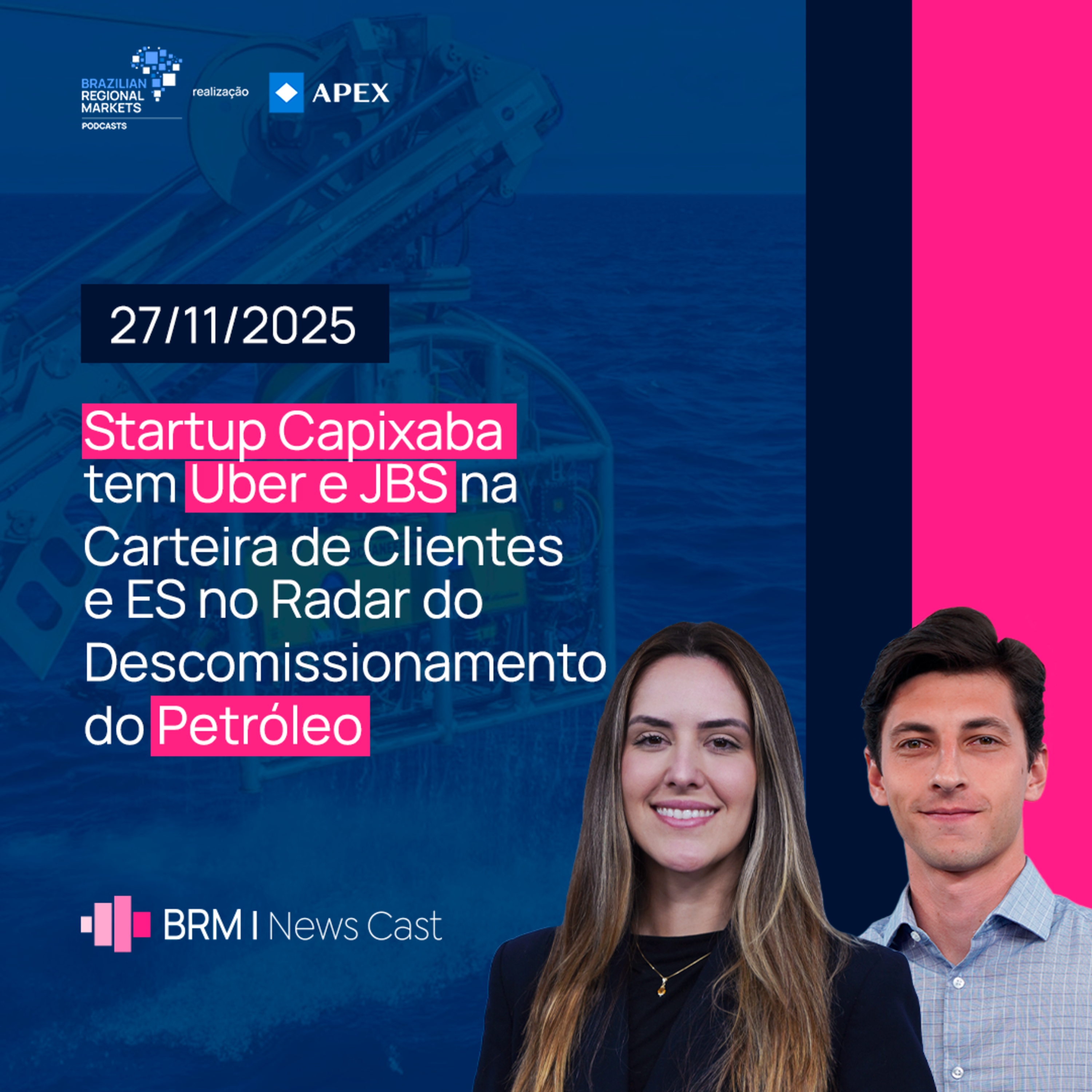 Startup Capixaba tem Uber e JBS como Clientes, Petróleo no Radar do ES | BRM News - 27/11/2025 episode artwork