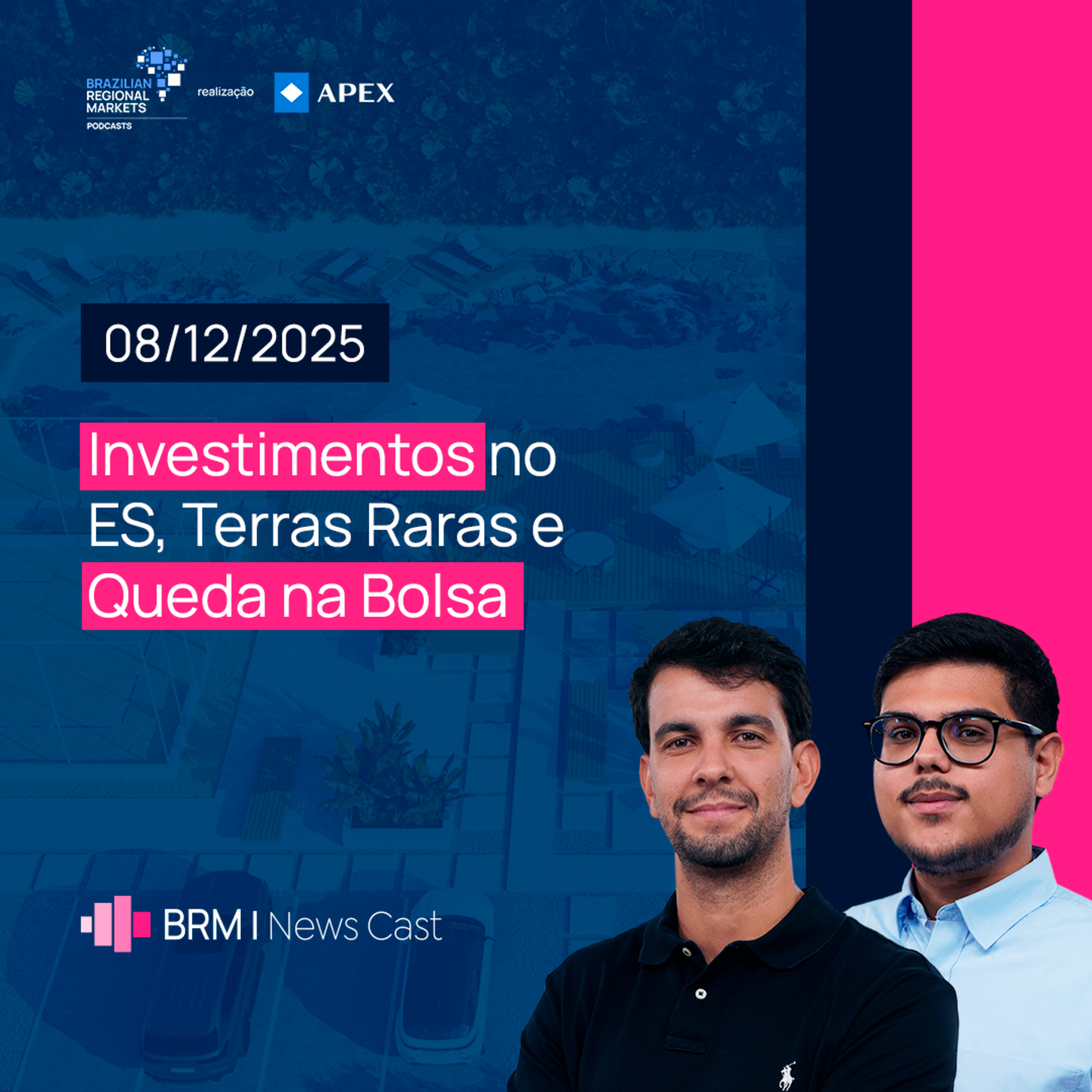 Investimentos no ES, Terras Raras e Queda na Bolsa | BRM News - 08/12/2025 episode artwork