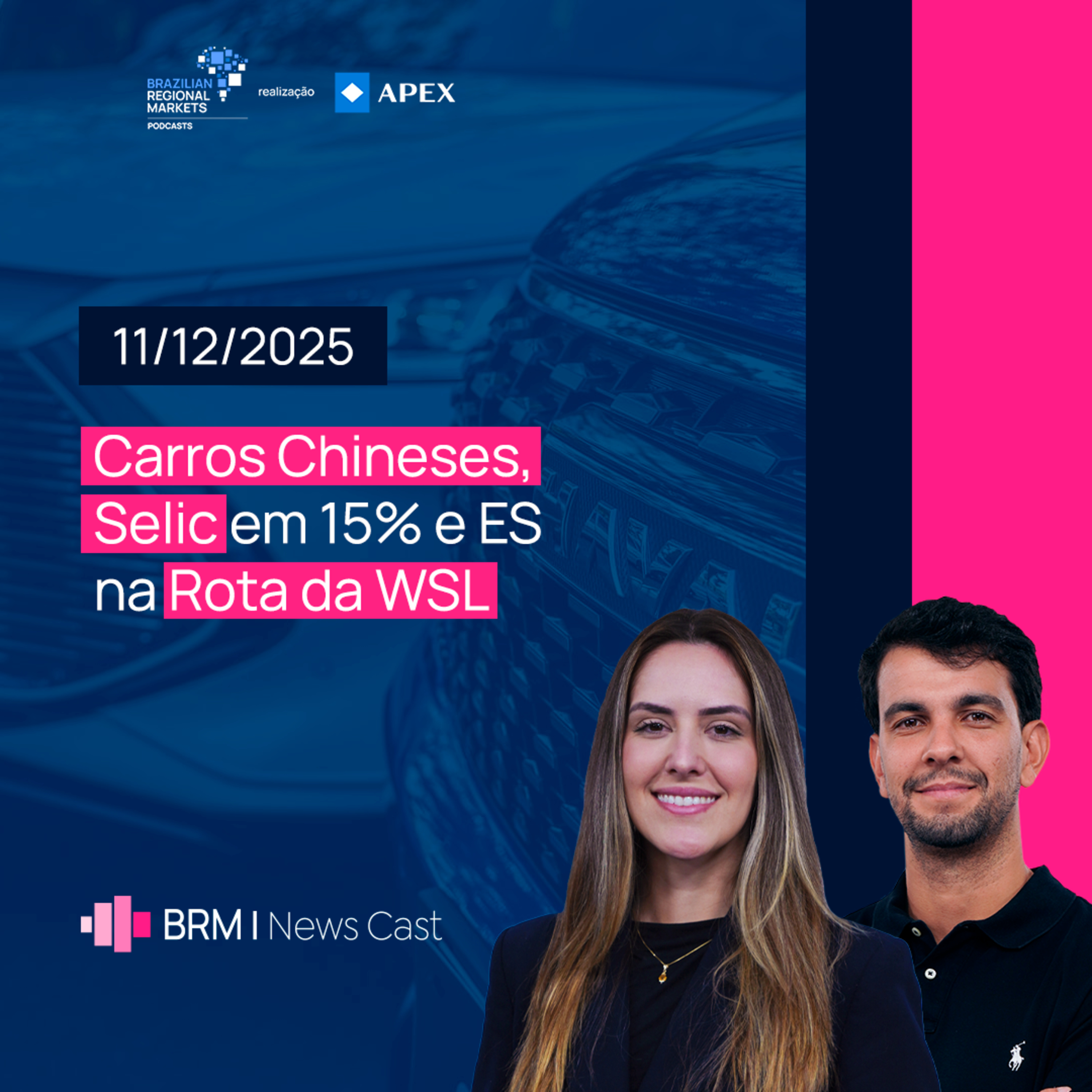 Carros Chineses, Selic em 15% e ES na Rota da WSL | BRM News - 11/12/2025 episode artwork