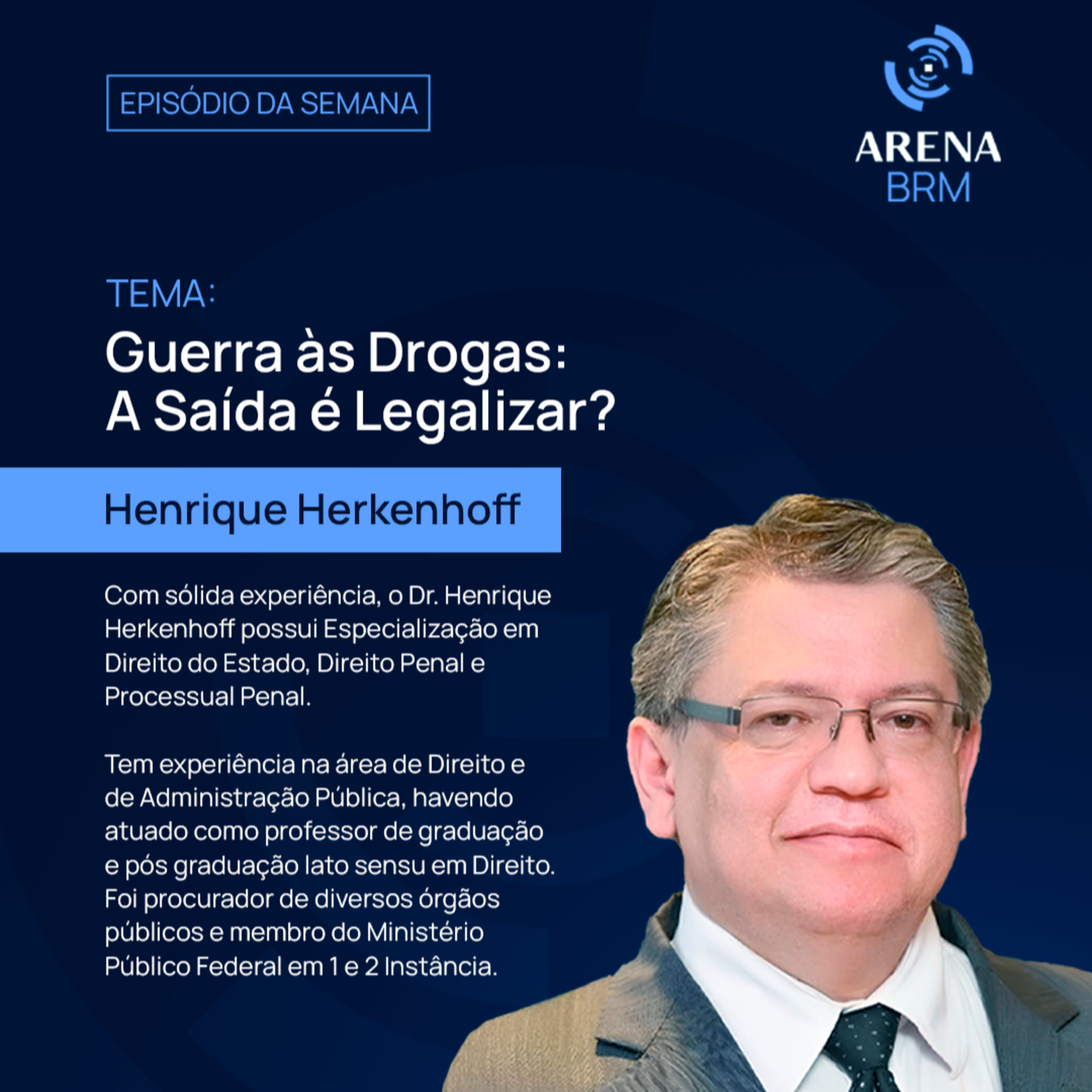 Guerra às Drogas: A Saída é Legalizar? | Henrique Herkenhoff | Arena BRM #02 episode artwork