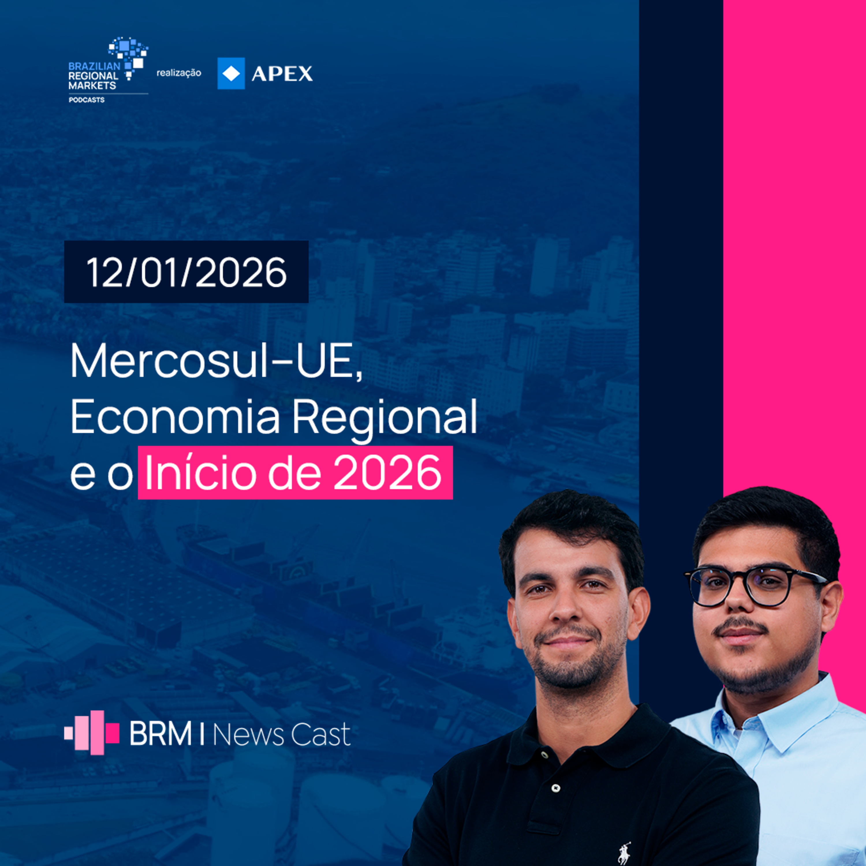 Mercosul–UE, Economia Regional e o Início de 2026 | BRM News - 12/01/2026 episode artwork