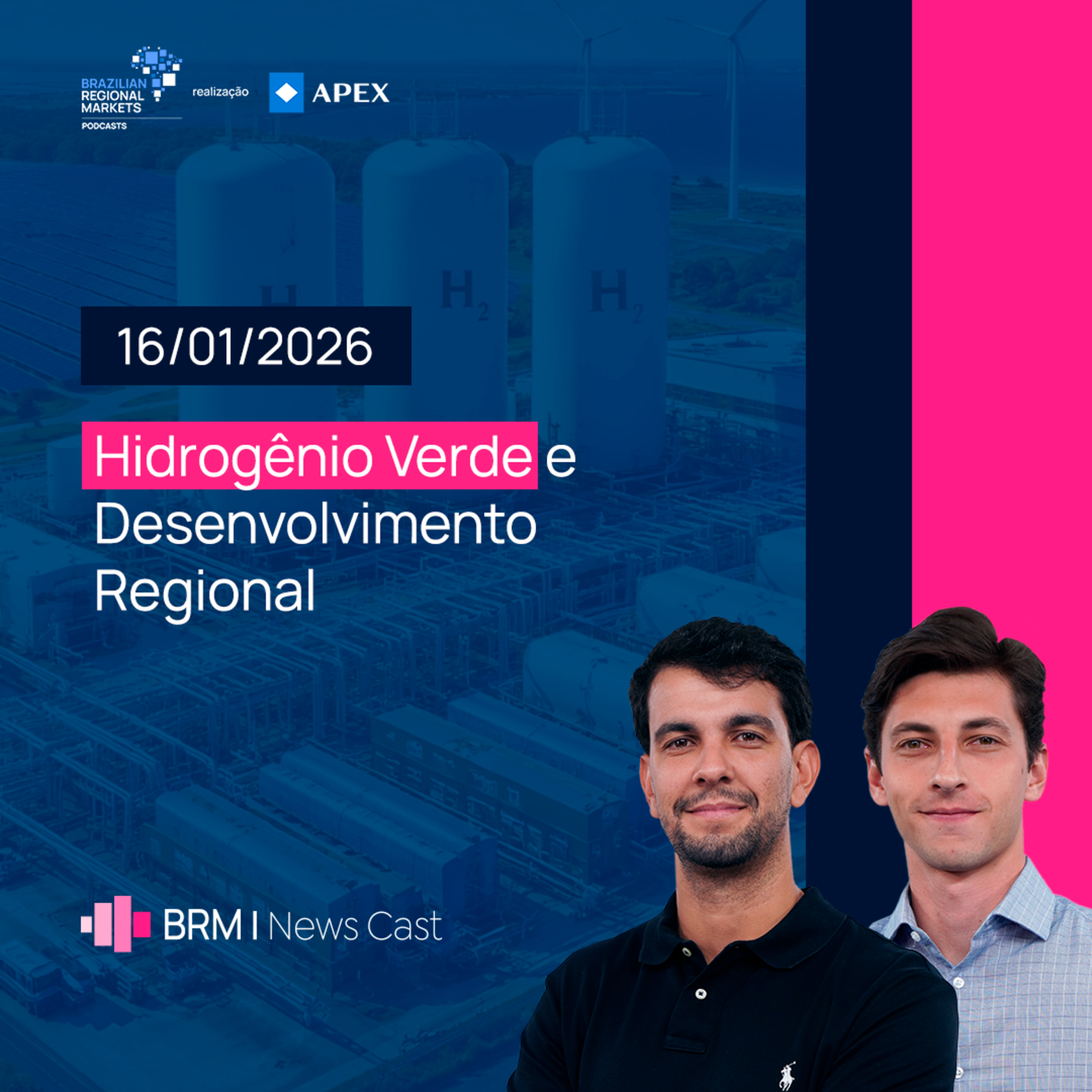 Hidrogênio Verde e Desenvolvimento Regional | BRM News - 16/01/2026 episode artwork