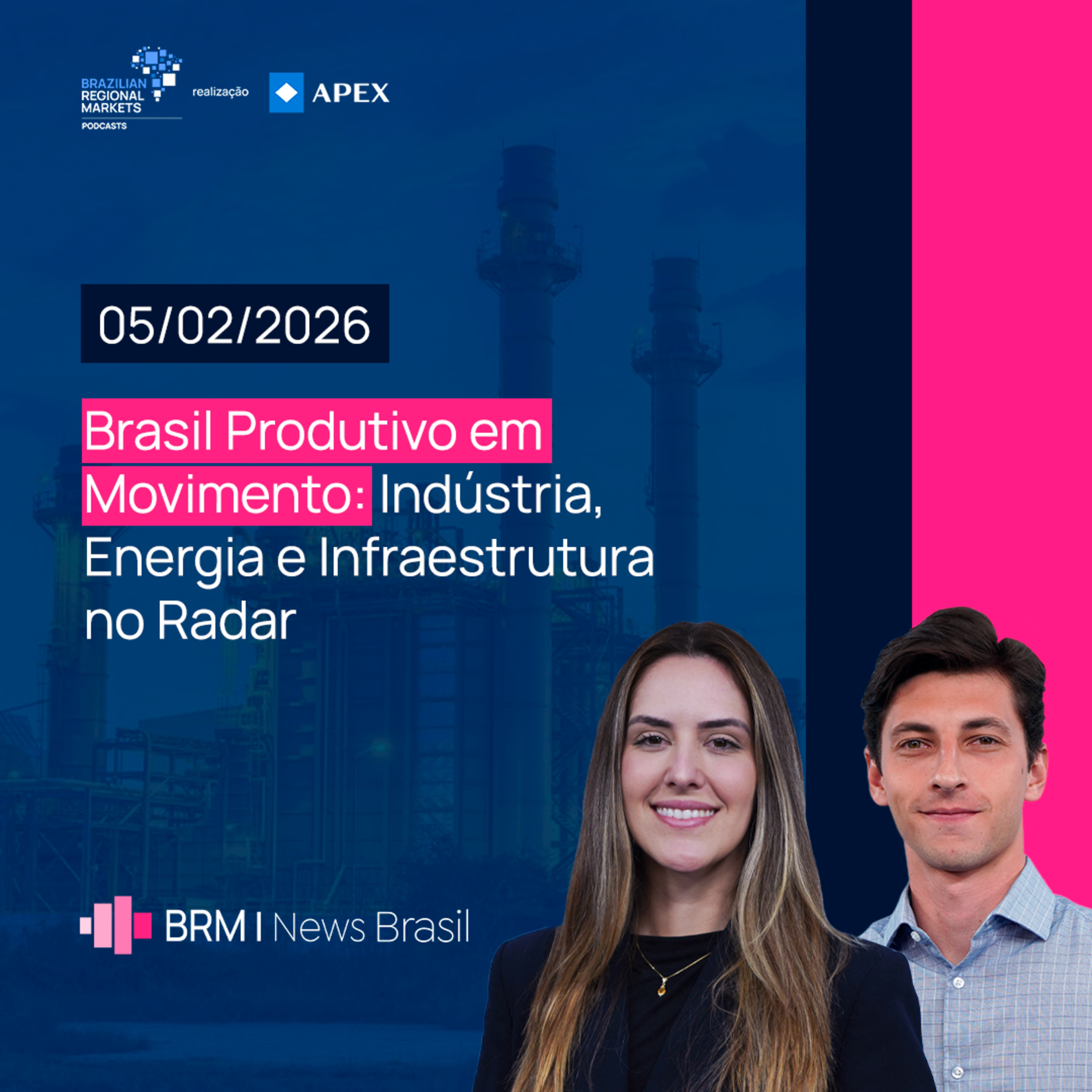 Indústria, Energia e Infraestrutura: os Motores do Brasil Produtivo | BRM News – 05/02/2026 episode artwork